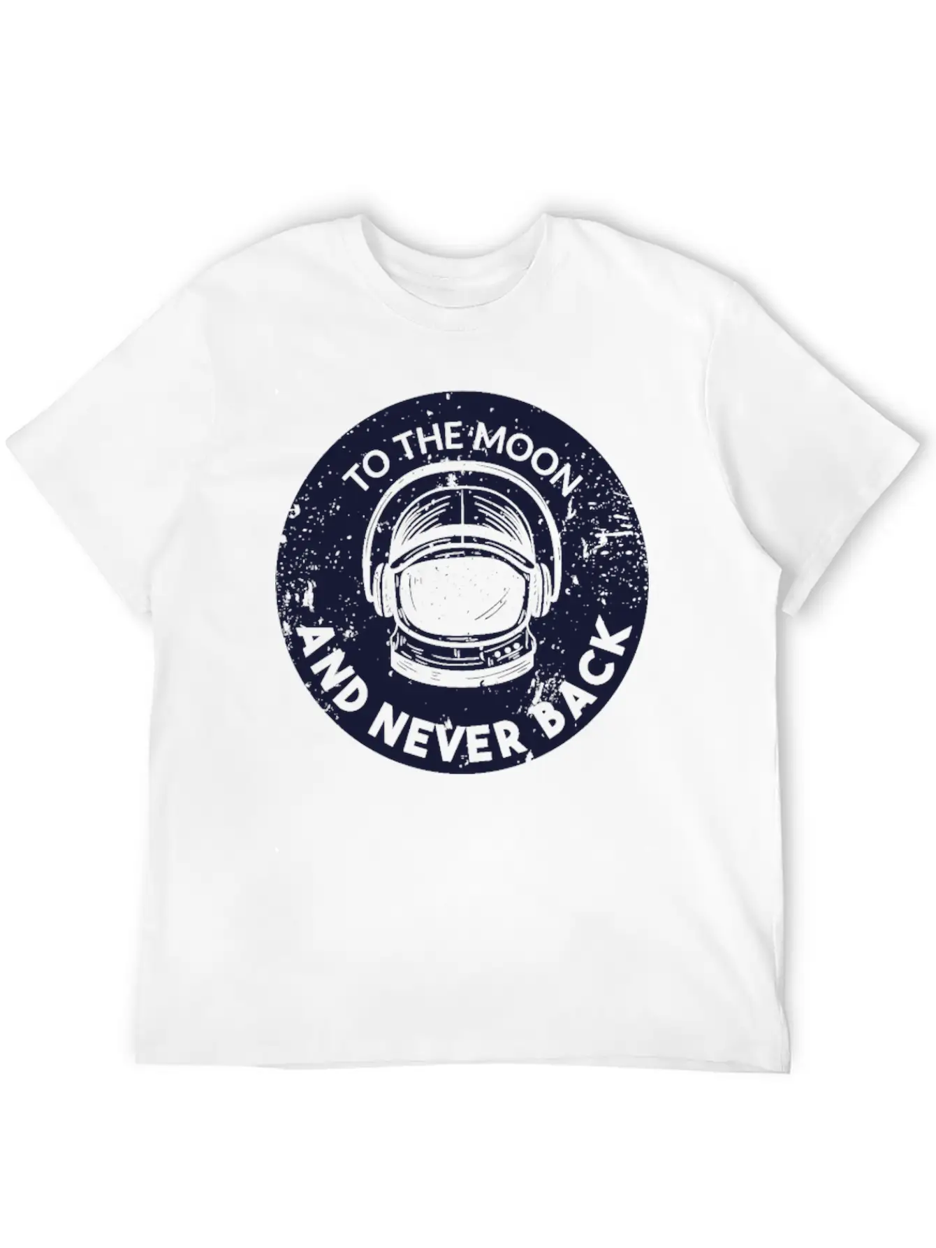 To The Moon An Never Back Unisex Casual T-Shirt – Clean Design For Daily Comfort