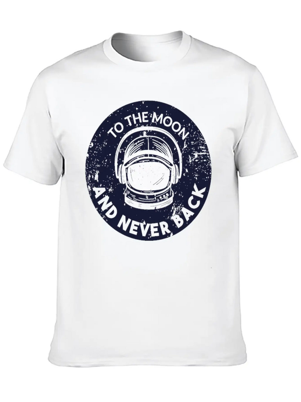 To The Moon An Never Back Unisex Casual T-Shirt – Clean Design For Daily Comfort