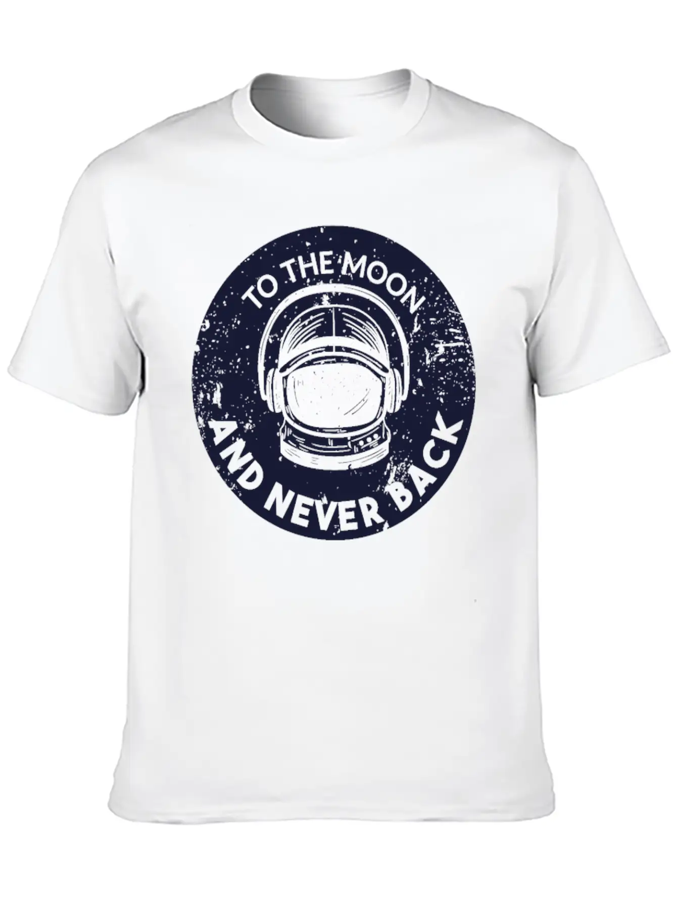 To The Moon An Never Back Unisex Casual T-Shirt – Clean Design For Daily Comfort