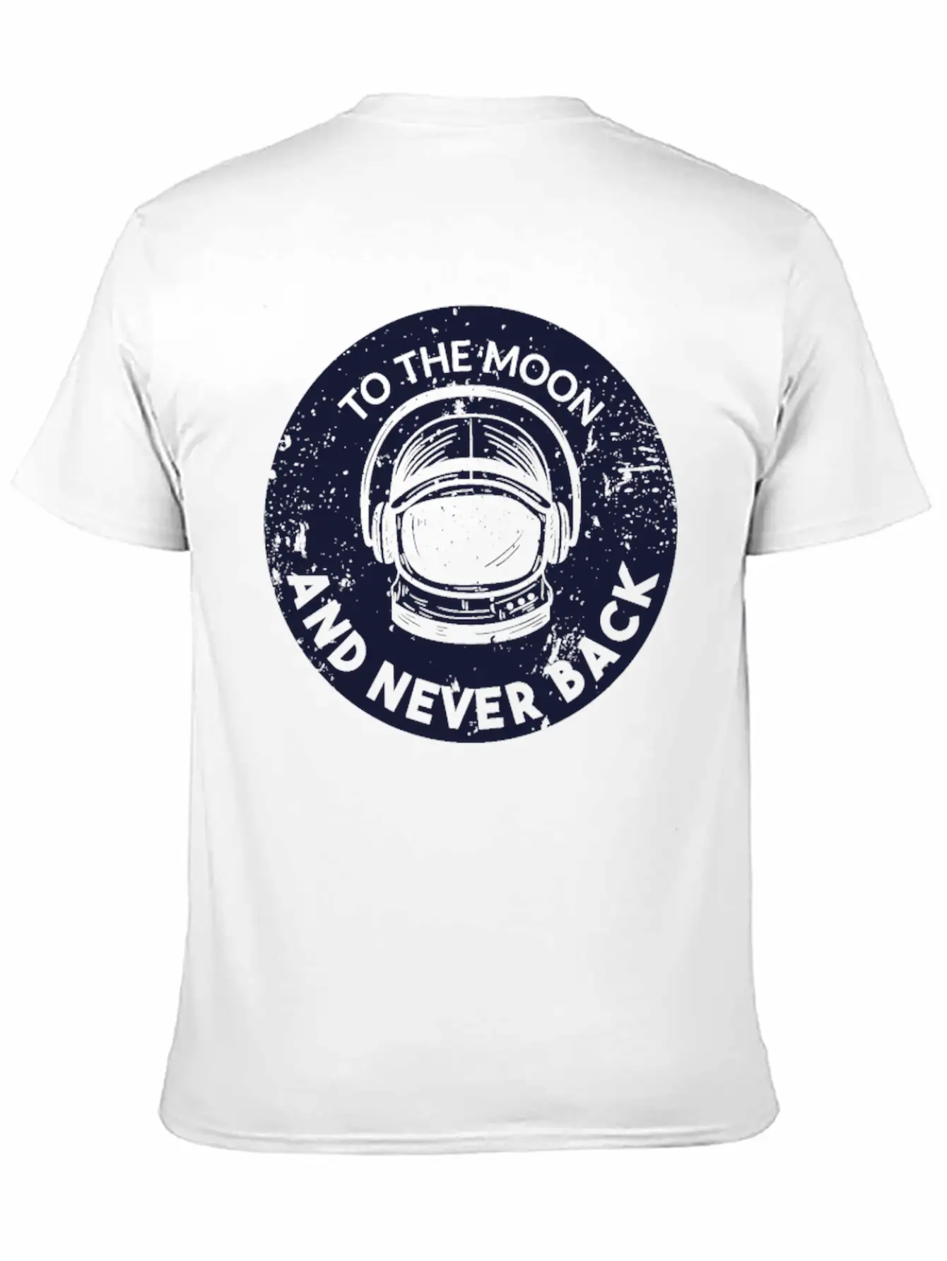 To The Moon An Never Back Unisex Casual T-Shirt – Clean Design For Daily Comfort