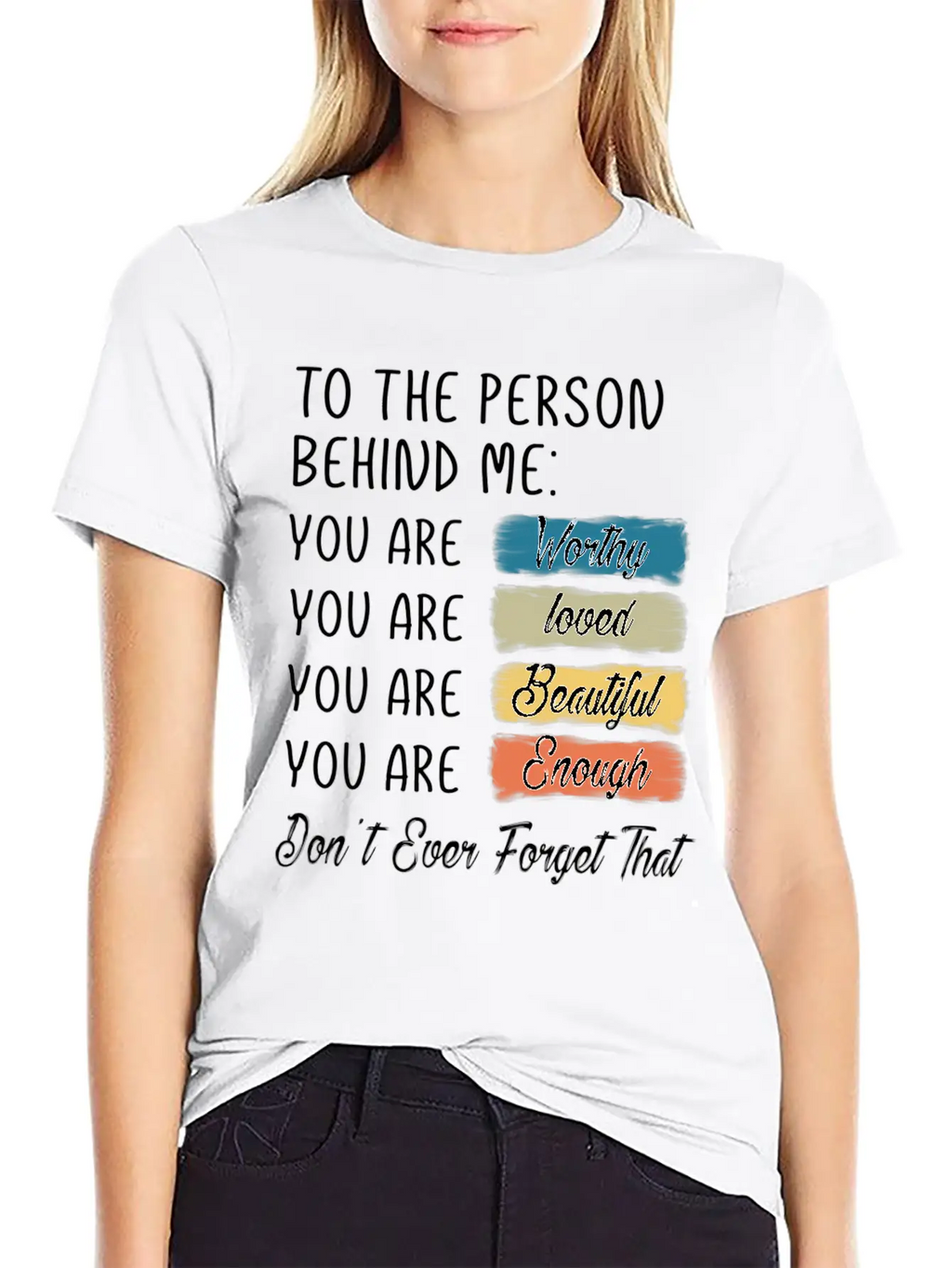 To The Person Behind Me You Are Amazing Beautiful Unisex Casual T-Shirt – Clean Design For Daily Comfort