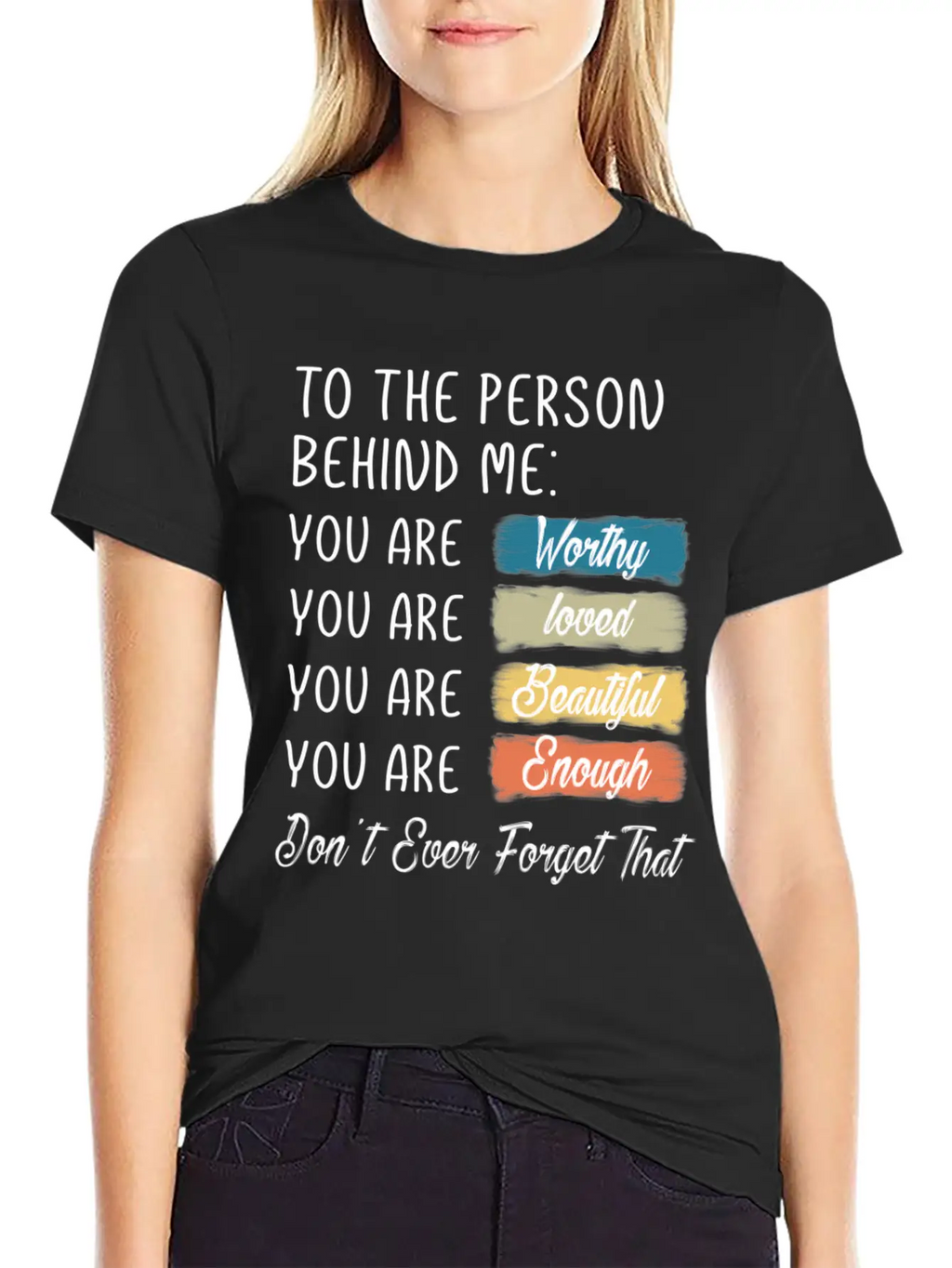 To The Person Behind Me You Are Amazing Beautiful Unisex Casual T-Shirt – Clean Design For Daily Comfort