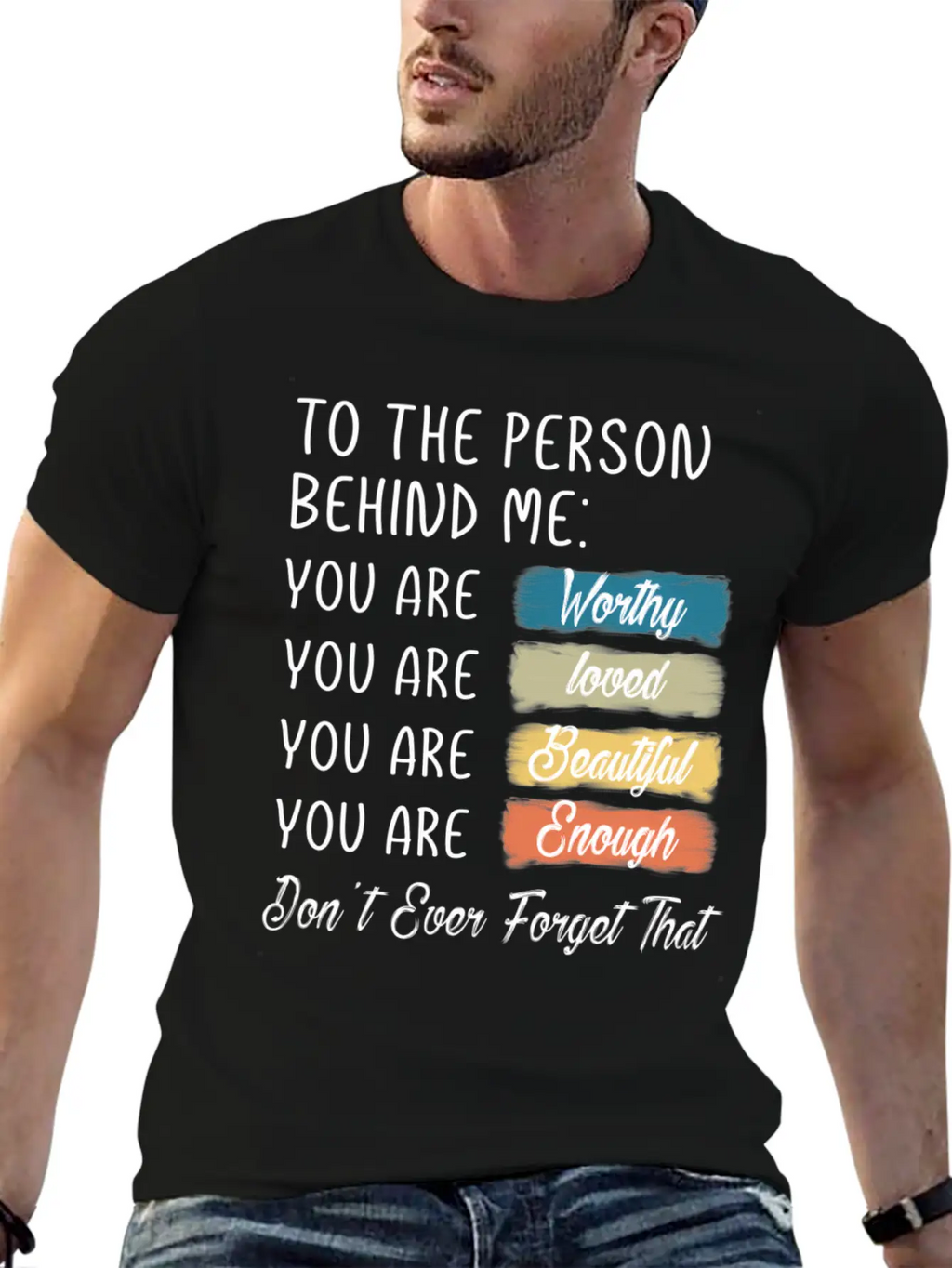 To The Person Behind Me You Are Amazing Beautiful Unisex Casual T-Shirt – Clean Design For Daily Comfort