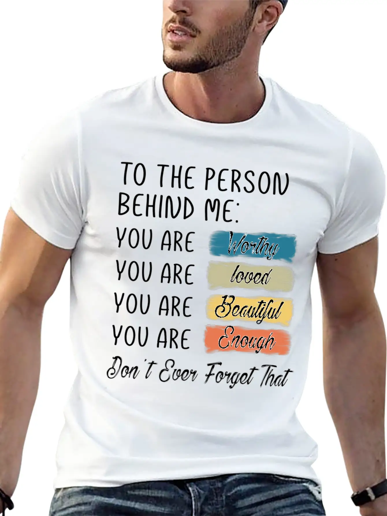 To The Person Behind Me You Are Amazing Beautiful Unisex Casual T-Shirt – Clean Design For Daily Comfort