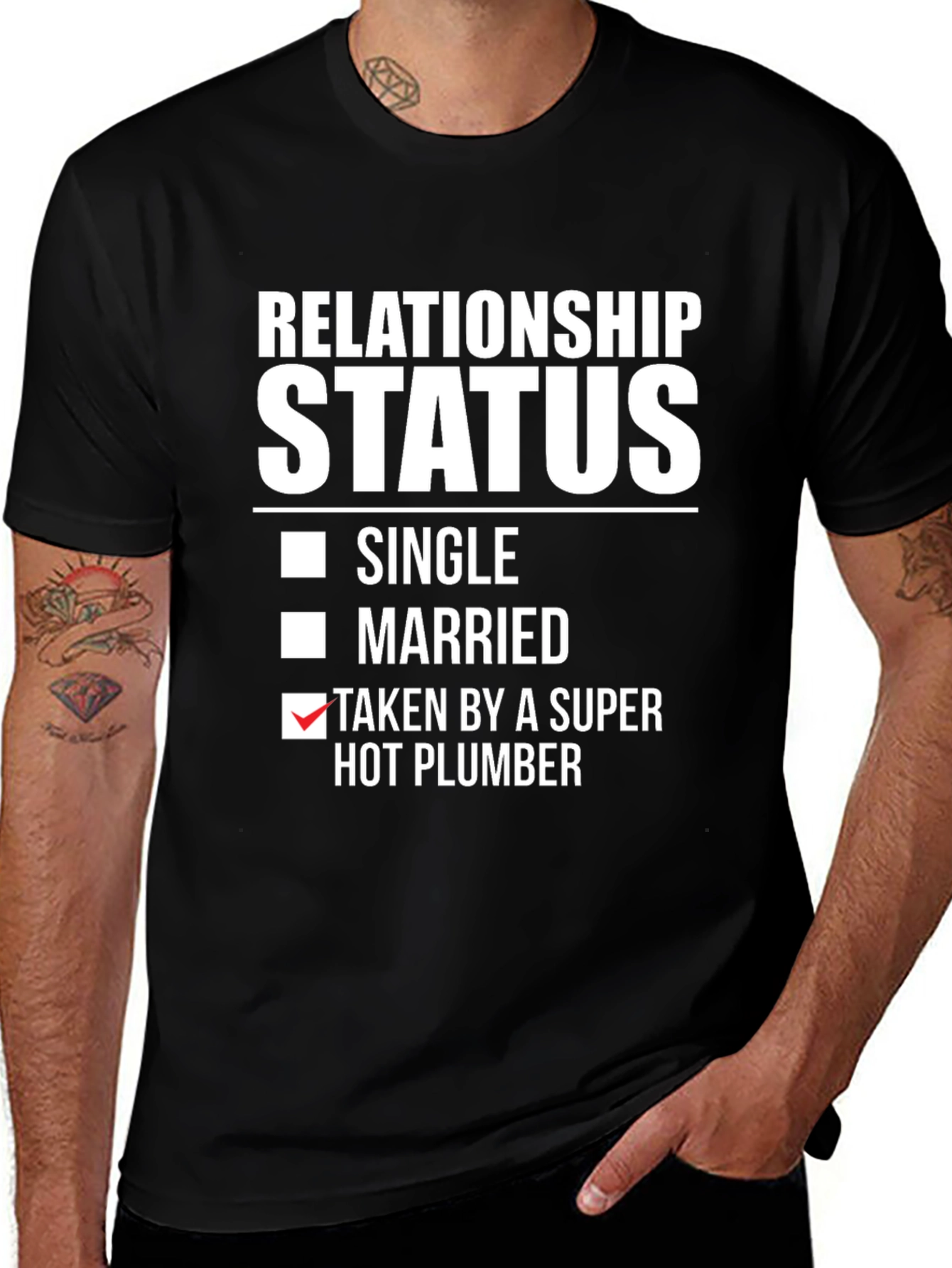 Relationship Status T-Shirt: Super Hot Plumber