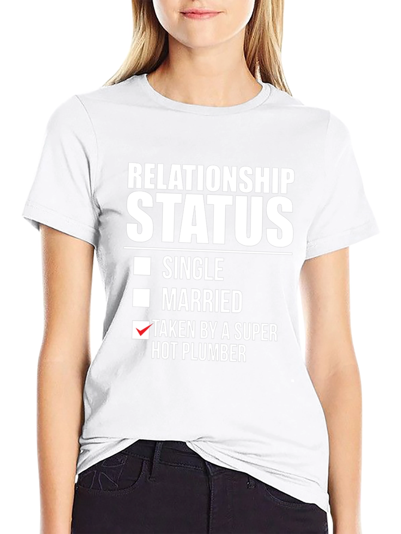 Relationship Status T-Shirt: Super Hot Plumber