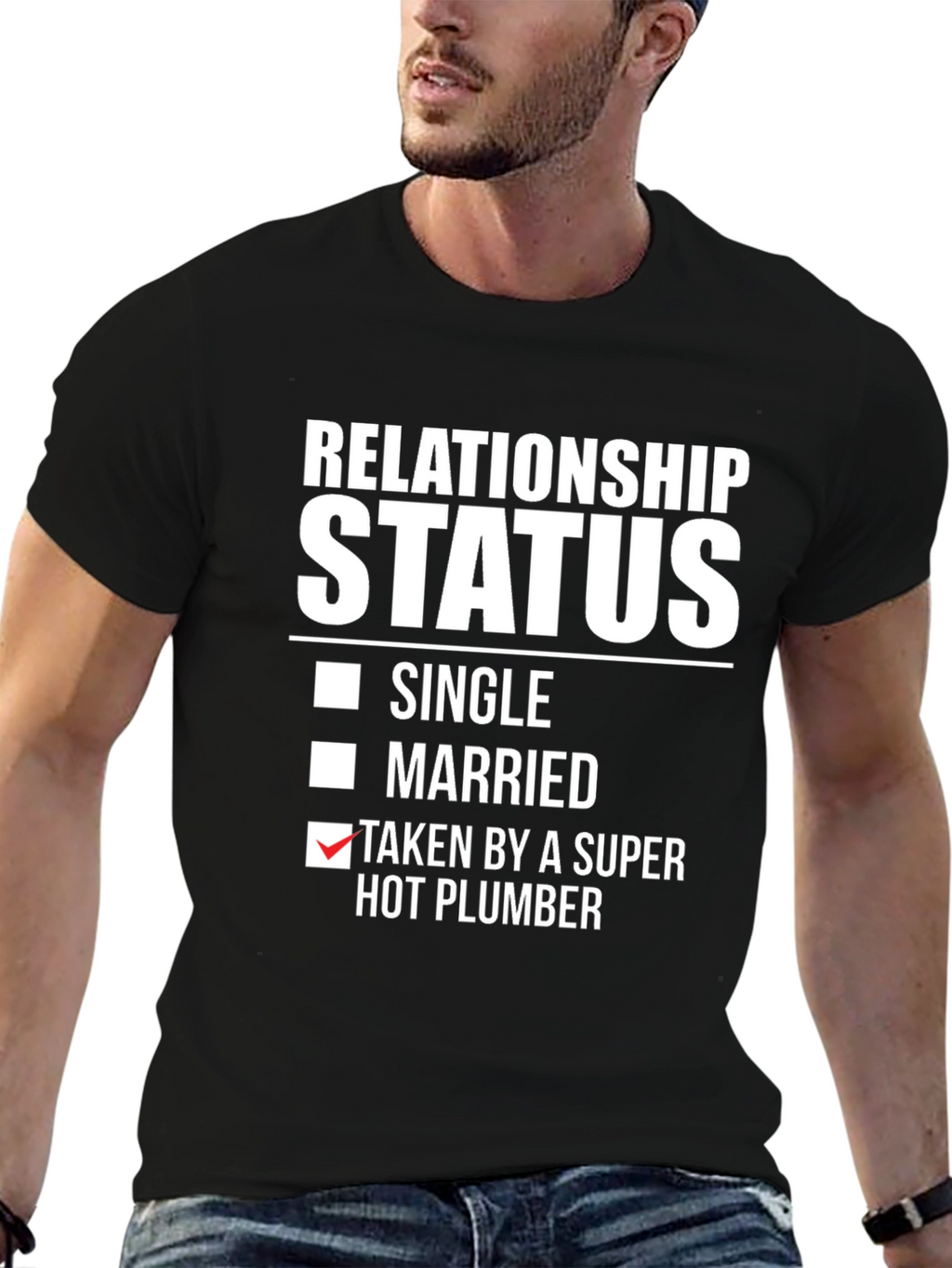 Relationship Status T-Shirt: Super Hot Plumber