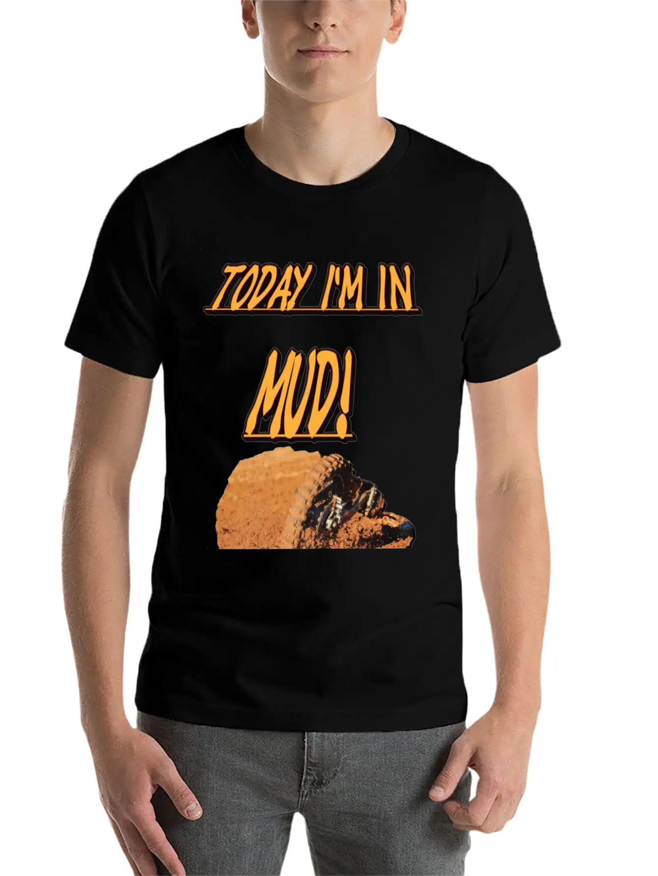 Today Im In Mud! Unisex Casual T-Shirt – Clean Design For Daily Comfort