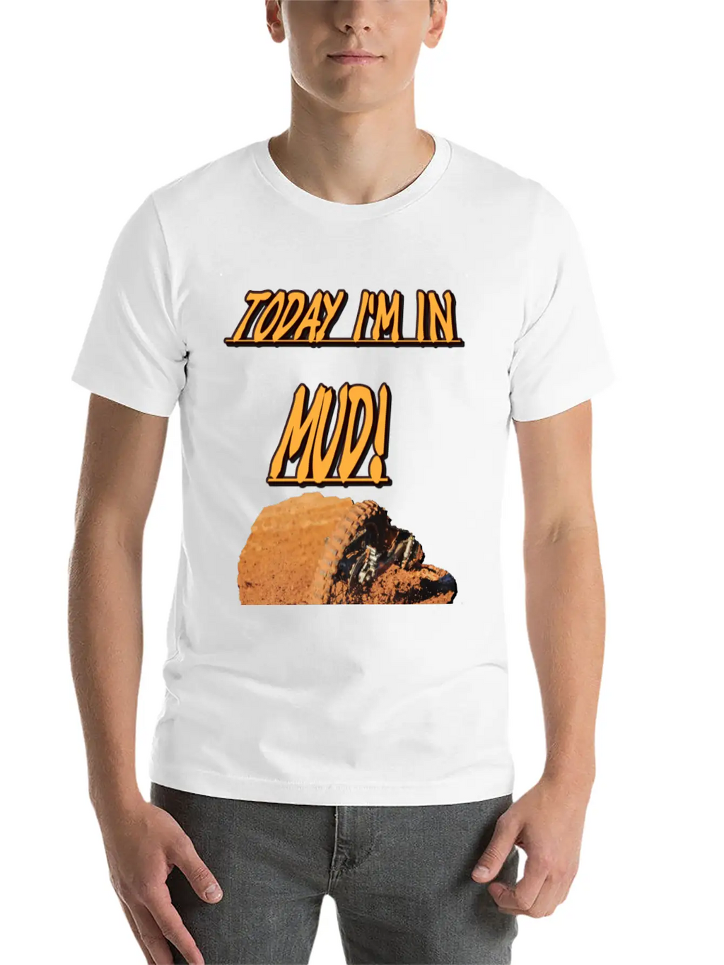 Today Im In Mud! Unisex Casual T-Shirt – Clean Design For Daily Comfort