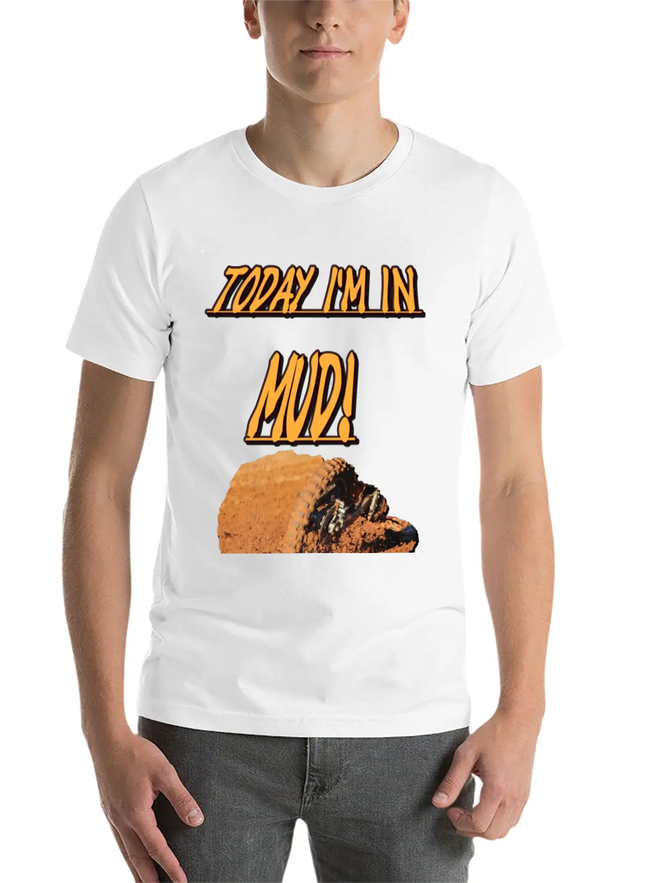 Today Im In Mud! Unisex Casual T-Shirt – Clean Design For Daily Comfort