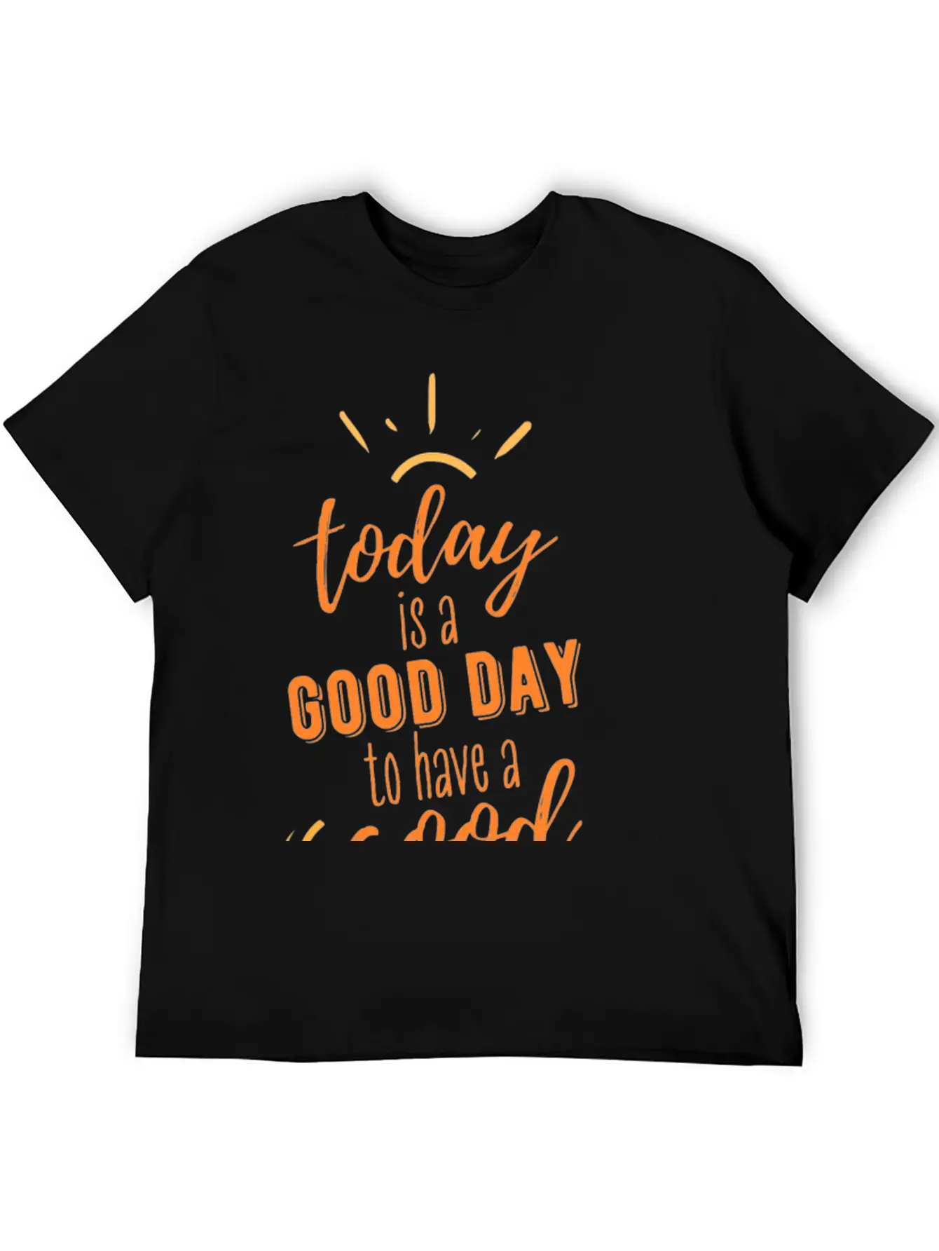 TODAY IS A GOOD DAY Breathable Soft Cotton T-Shirt – Timeless Casual Look