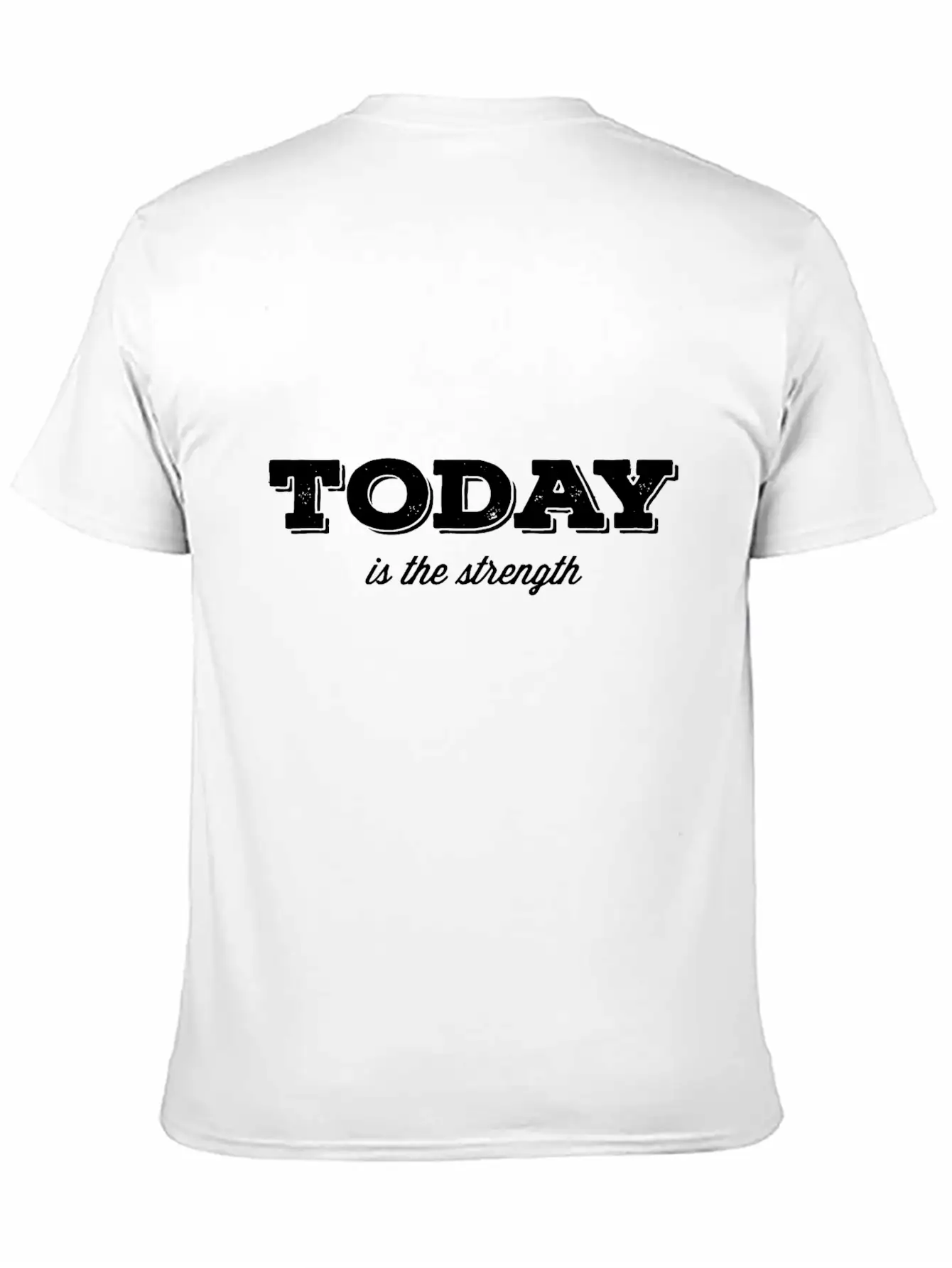Today Is The Strength Essential Cotton Tee For Daily Outfits – Unisex Style