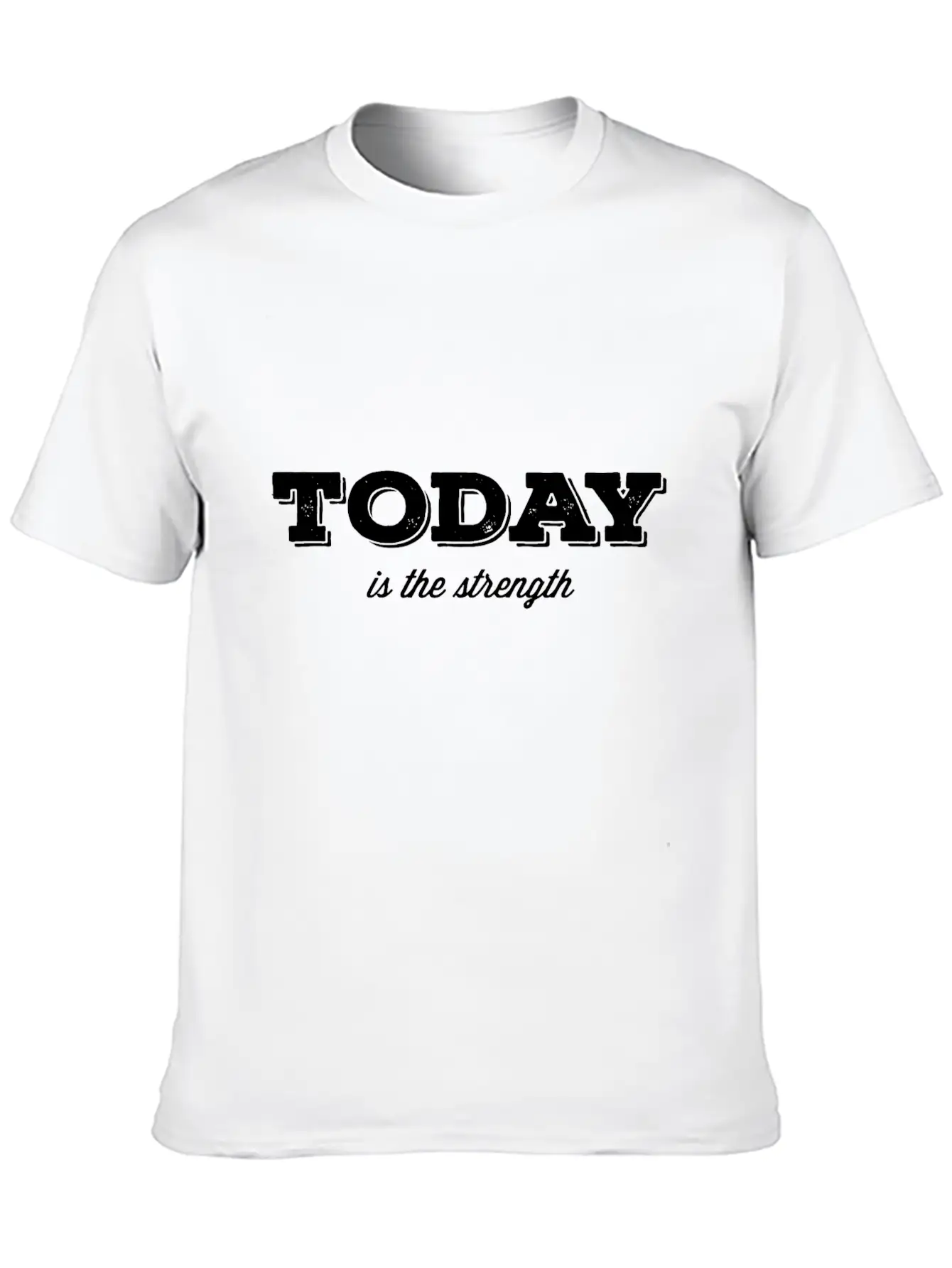 Today Is The Strength Essential Cotton Tee For Daily Outfits – Unisex Style