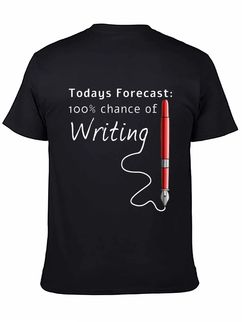 Todays Forecast 100% Chance Of Writing Funny Unisex Casual T-Shirt – Clean Design For Daily Comfort