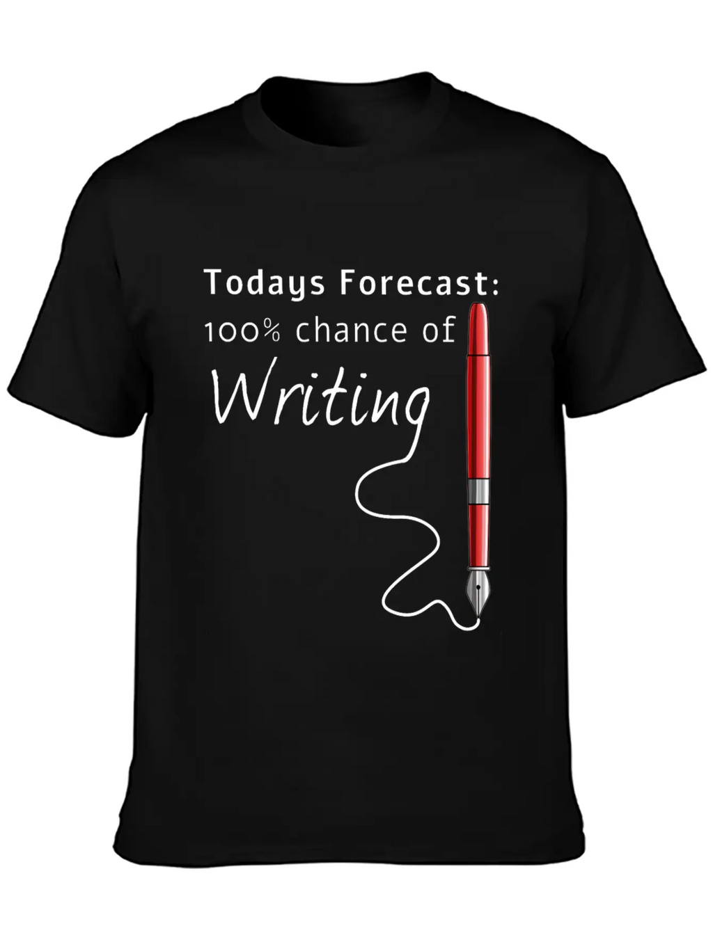 Todays Forecast 100% Chance Of Writing Funny Unisex Casual T-Shirt – Clean Design For Daily Comfort