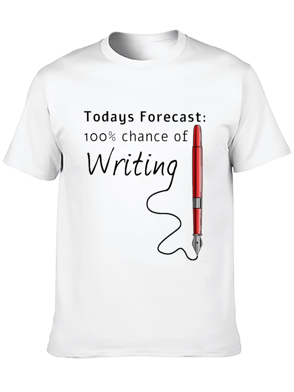 Todays Forecast 100% Chance Of Writing Funny Unisex Casual T-Shirt – Clean Design For Daily Comfort