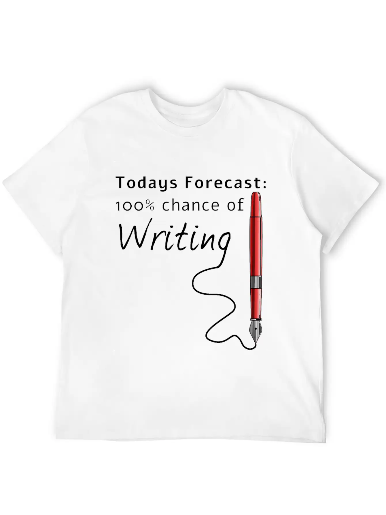 Todays Forecast 100% Chance Of Writing Funny Unisex Casual T-Shirt – Clean Design For Daily Comfort