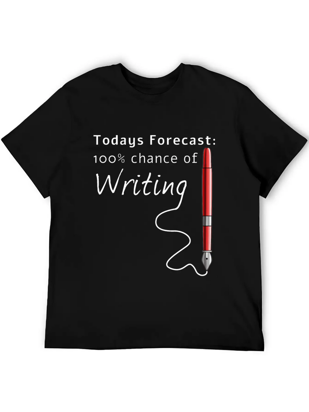 Todays Forecast 100% Chance Of Writing Funny Unisex Casual T-Shirt – Clean Design For Daily Comfort