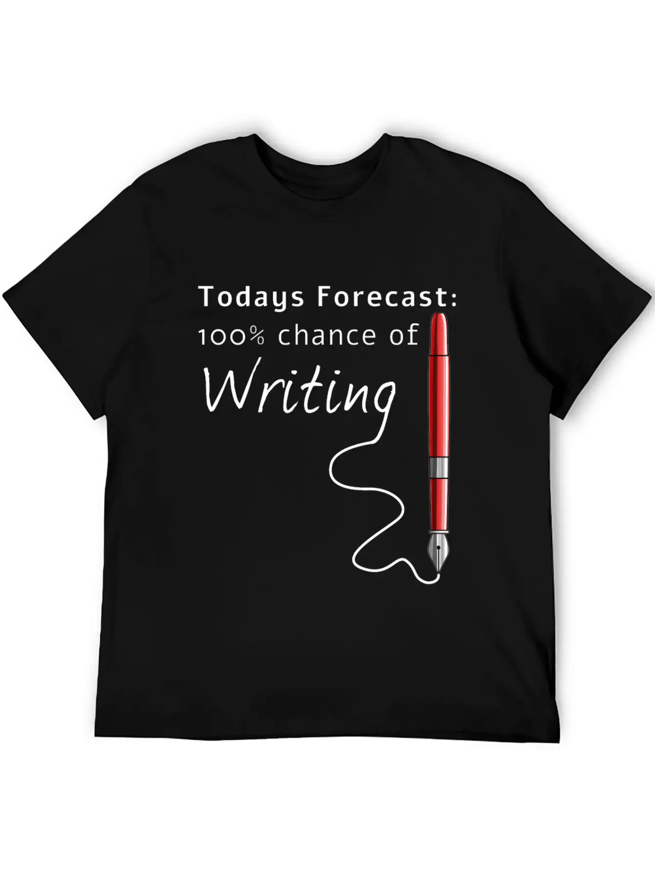 Todays Forecast 100% Chance Of Writing Funny Unisex Casual T-Shirt – Clean Design For Daily Comfort