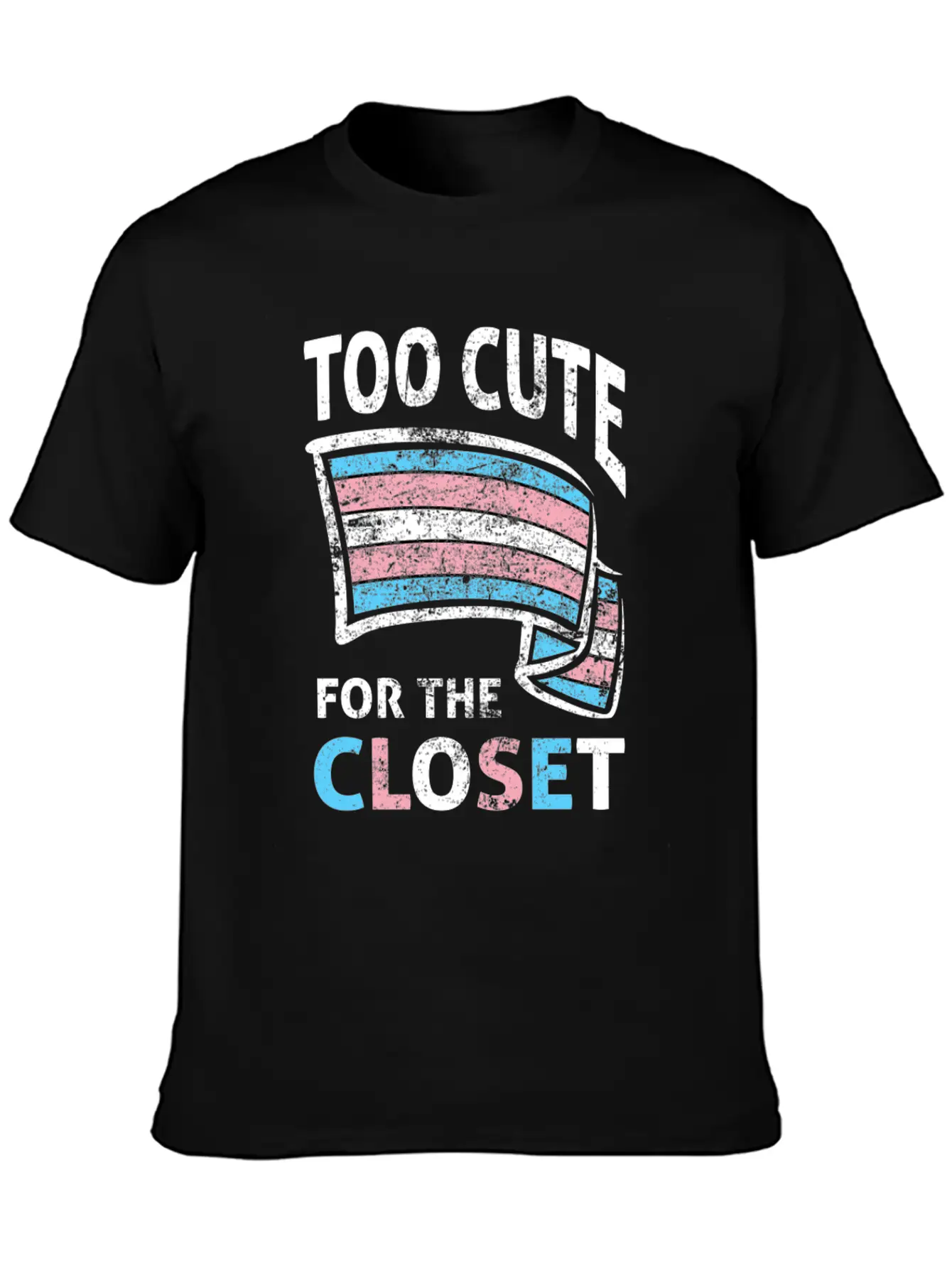 Too Cute For The Closet LGBTQ Transsexual Pride Unisex Casual T-Shirt – Clean Design For Daily Comfort