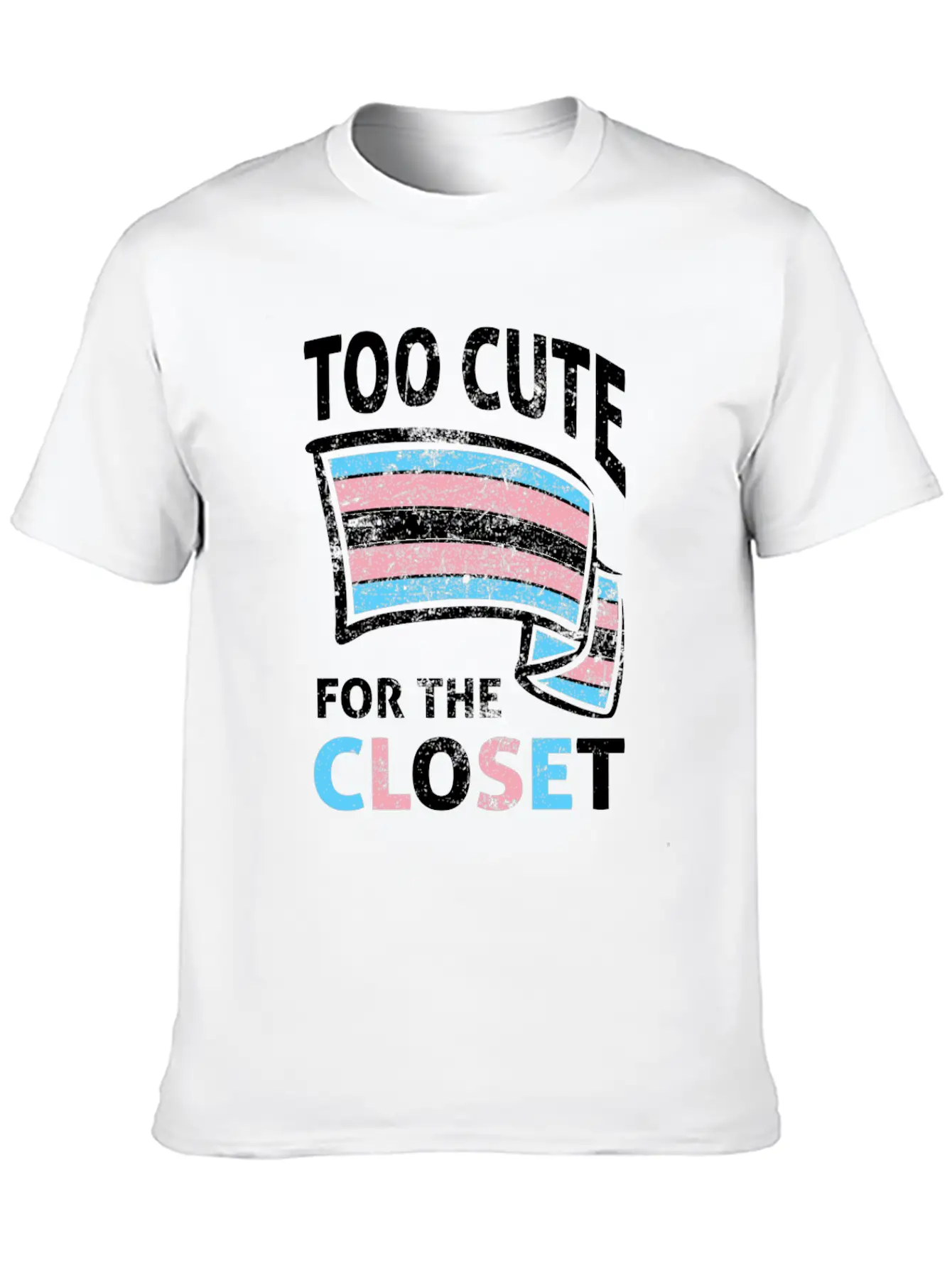 Too Cute For The Closet LGBTQ Transsexual Pride Unisex Casual T-Shirt – Clean Design For Daily Comfort