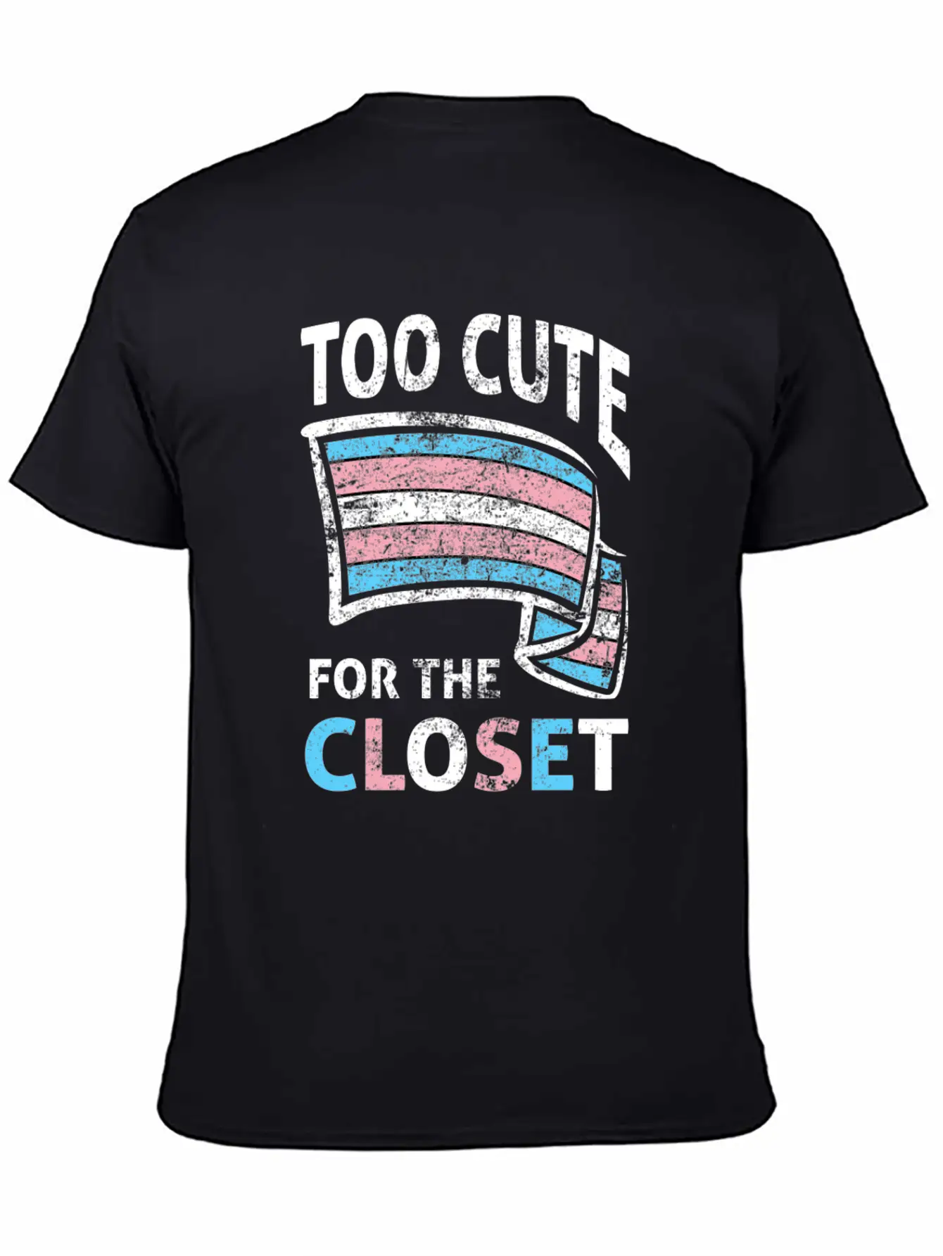 Too Cute For The Closet LGBTQ Transsexual Pride Unisex Casual T-Shirt – Clean Design For Daily Comfort