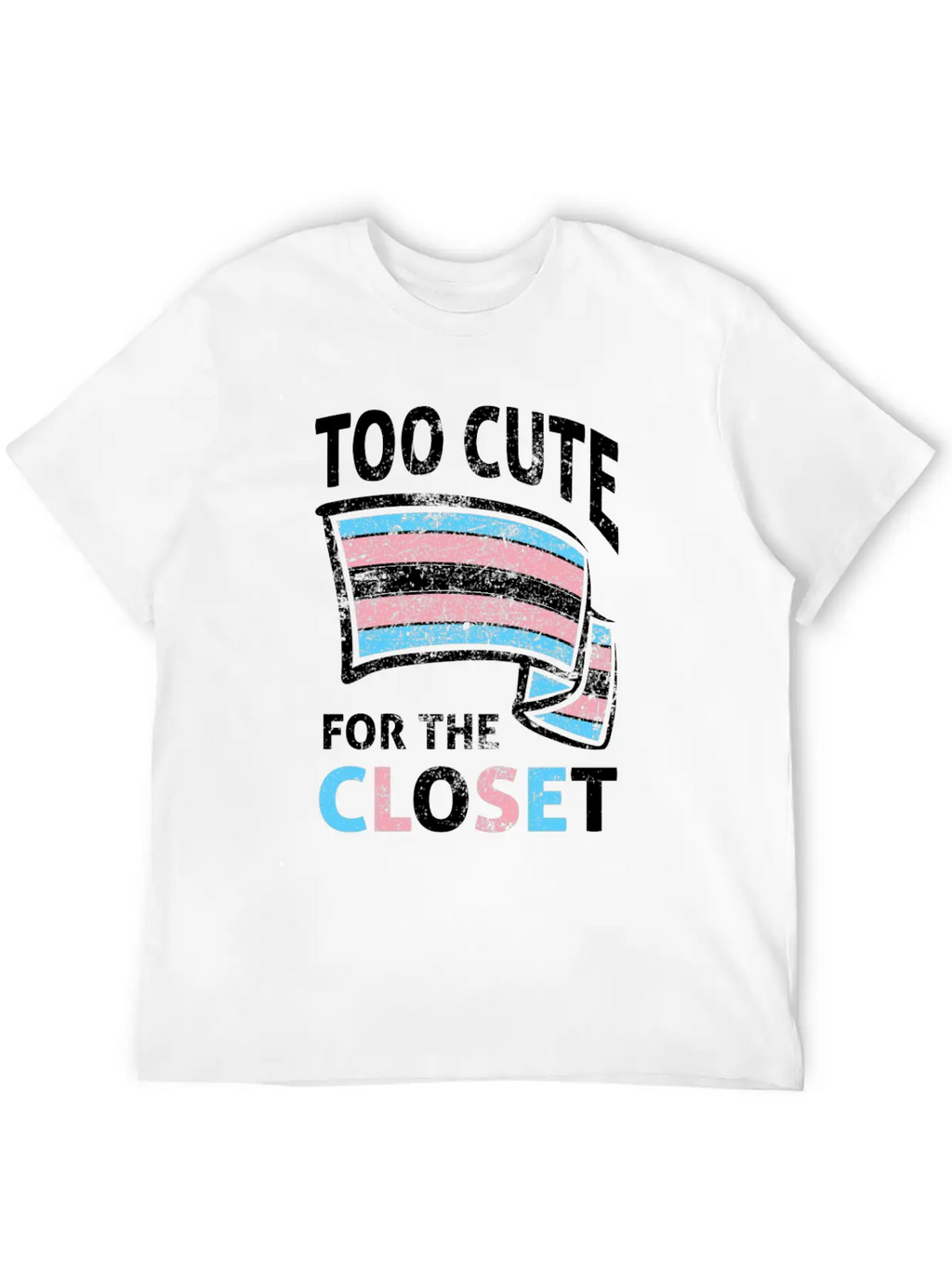 Too Cute For The Closet LGBTQ Transsexual Pride Unisex Casual T-Shirt – Clean Design For Daily Comfort