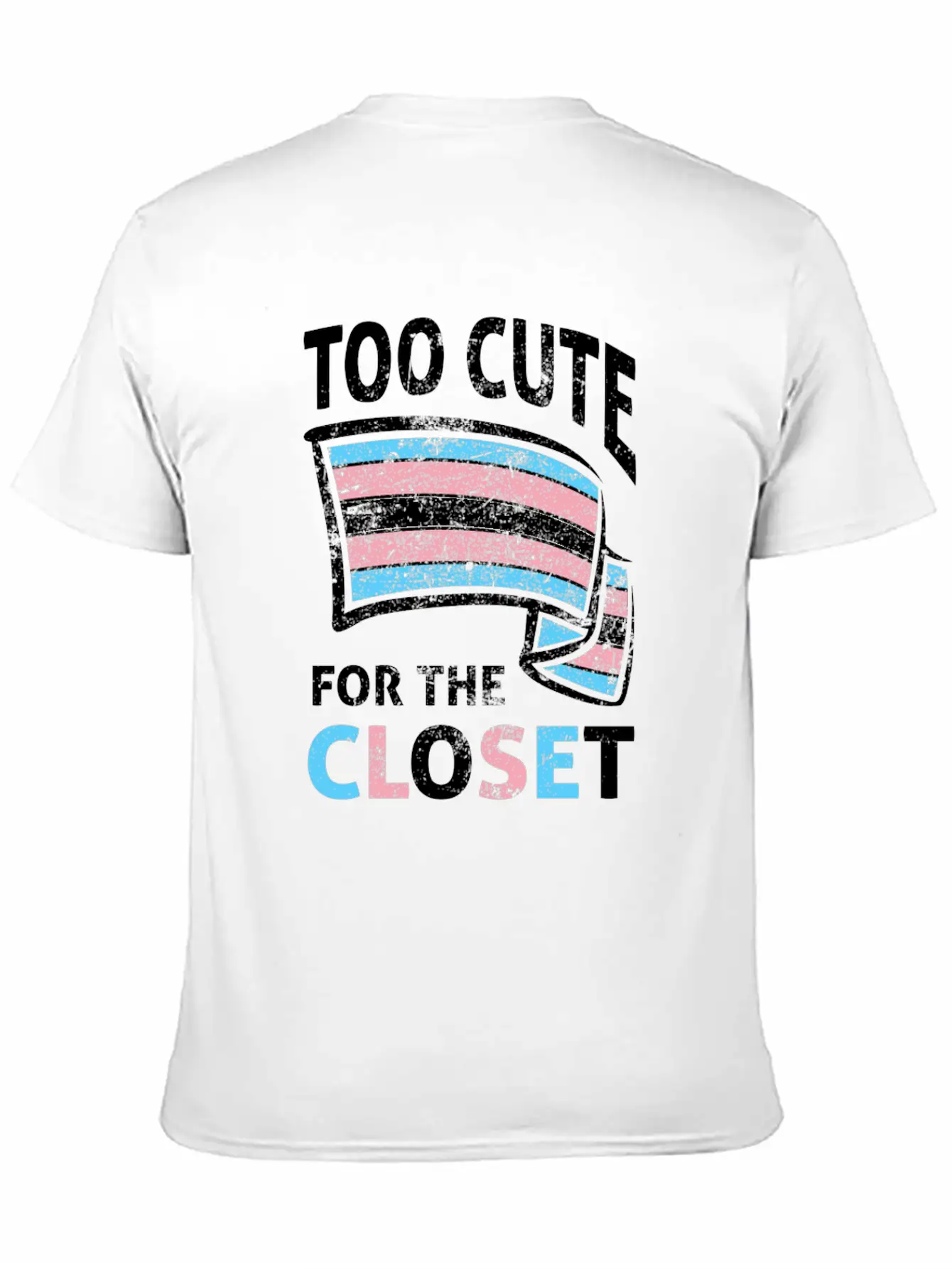 Too Cute For The Closet LGBTQ Transsexual Pride Unisex Casual T-Shirt – Clean Design For Daily Comfort