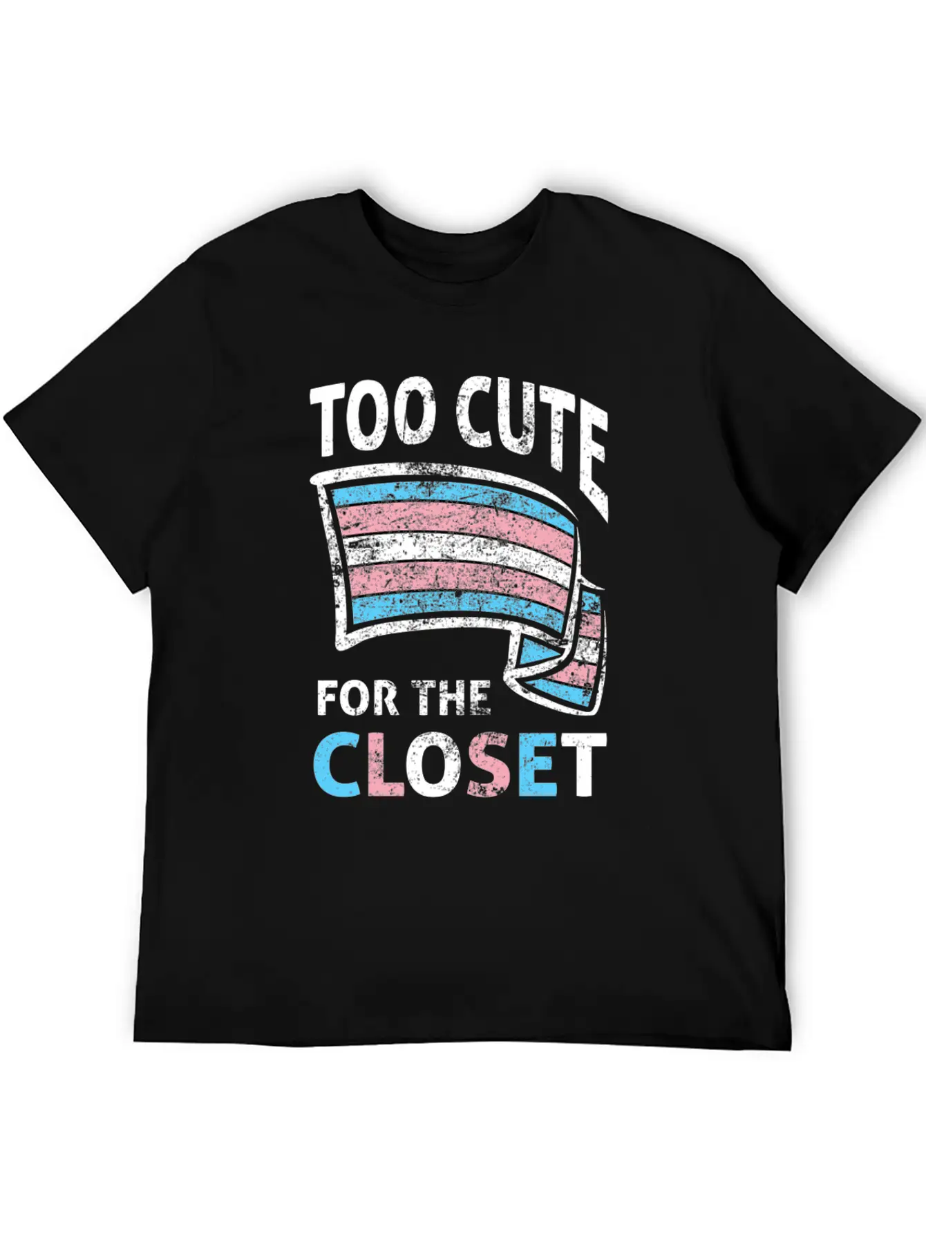 Too Cute For The Closet LGBTQ Transsexual Pride Unisex Casual T-Shirt – Clean Design For Daily Comfort