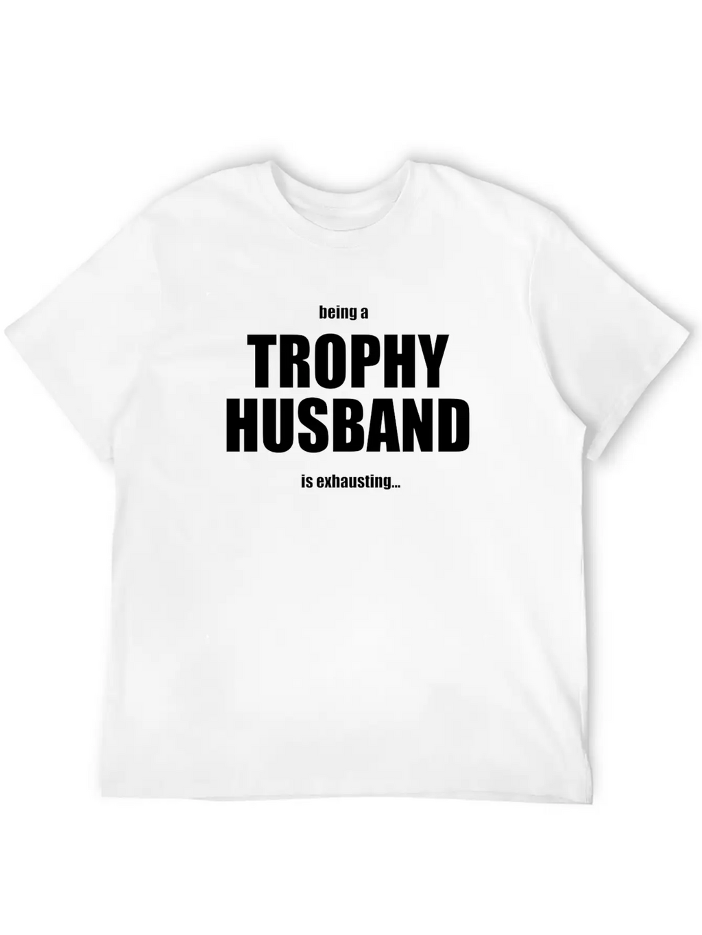 Trophy Husband Unisex Short Sleeve Soft Cotton T-Shirt – Casual Everyday Wear