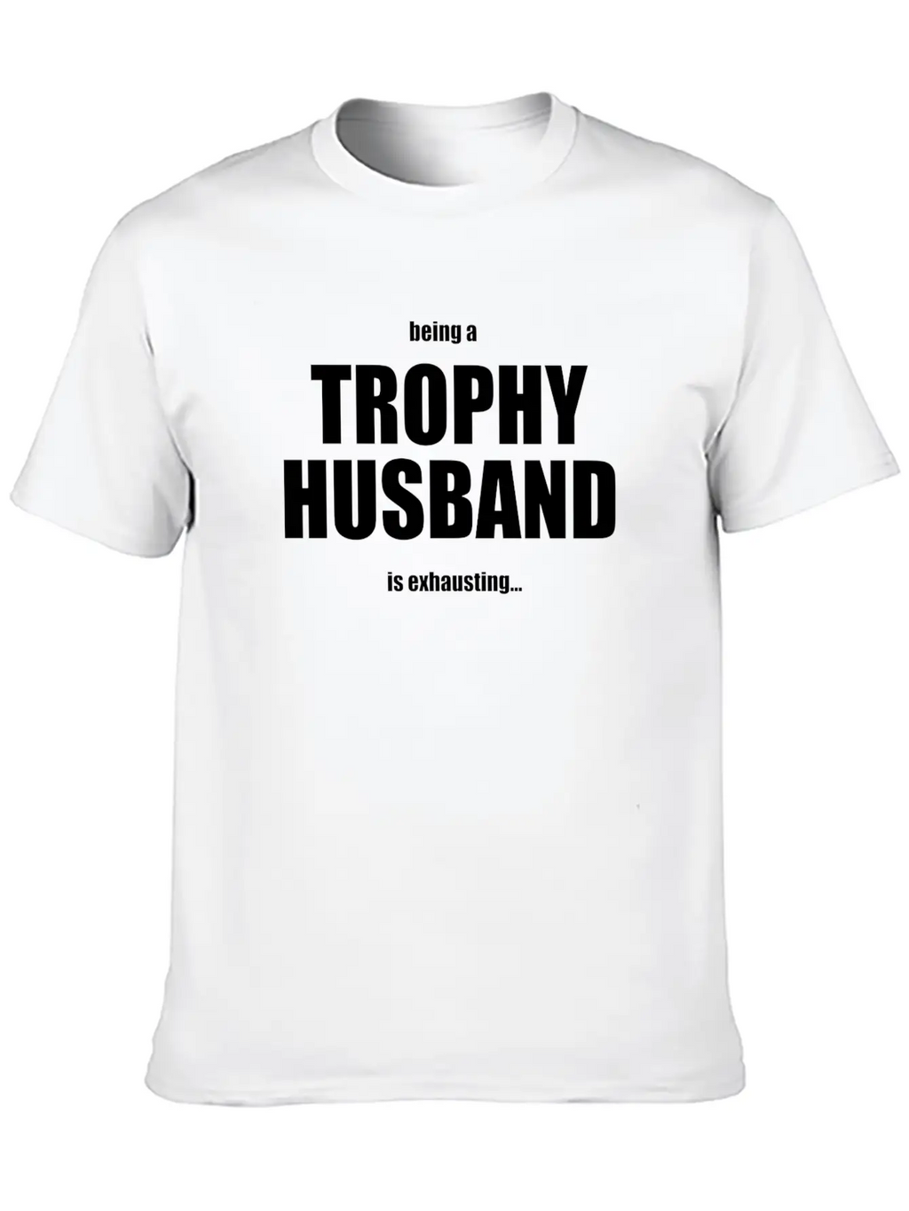 Trophy Husband Unisex Short Sleeve Soft Cotton T-Shirt – Casual Everyday Wear