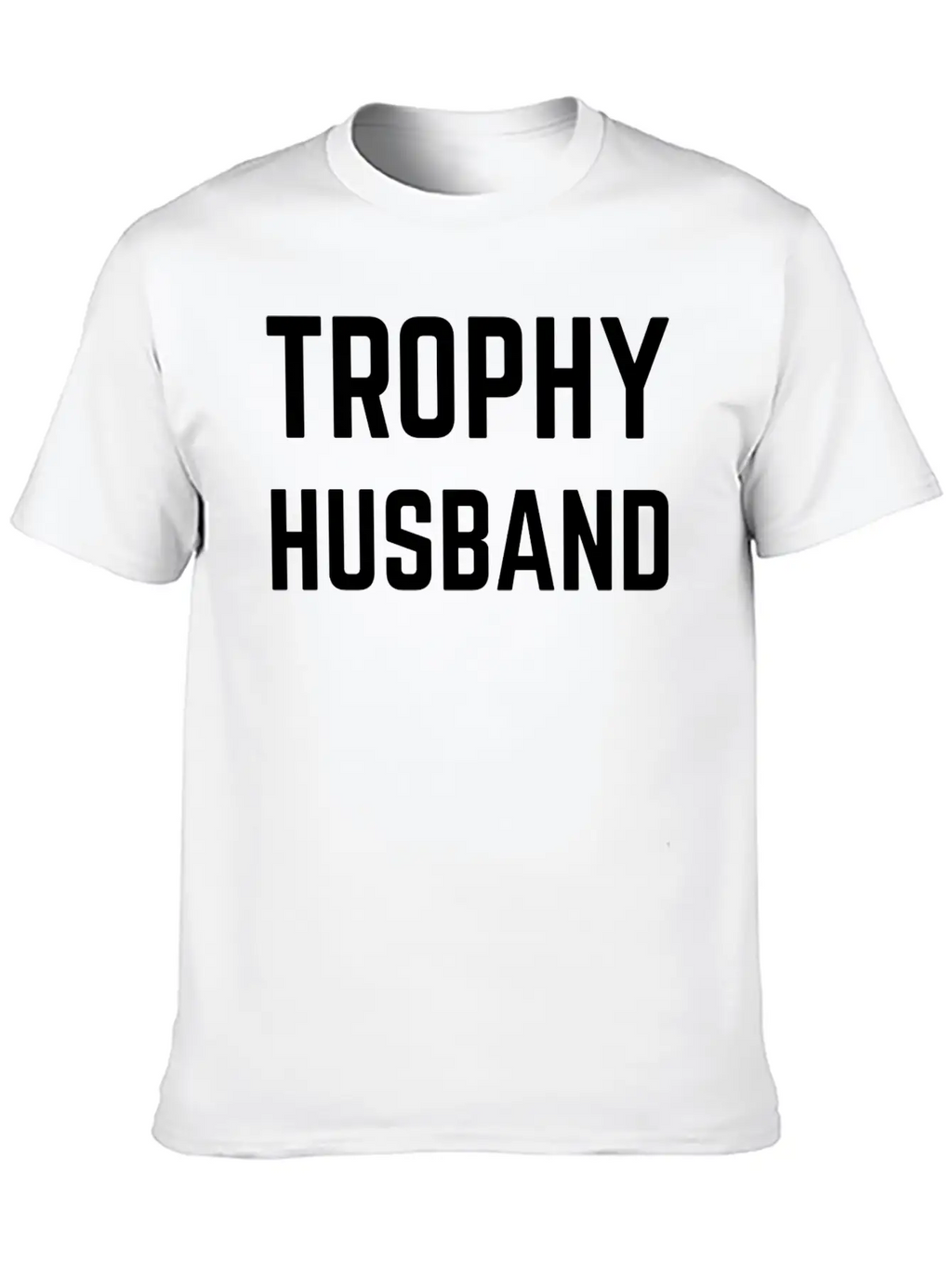 Trophy Husband White Unisex Casual T-Shirt – Clean Design For Daily Comfort