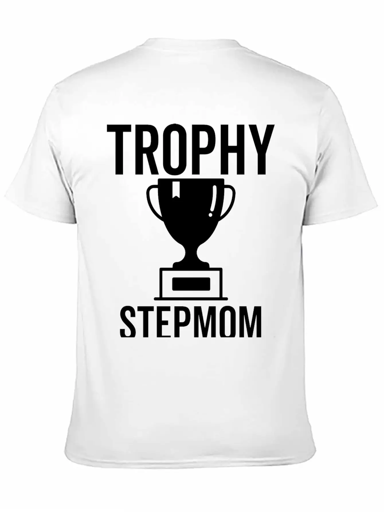 Trophy Stepmom Stylish Everyday T-Shirt – Unisex Basic Cotton Tee
