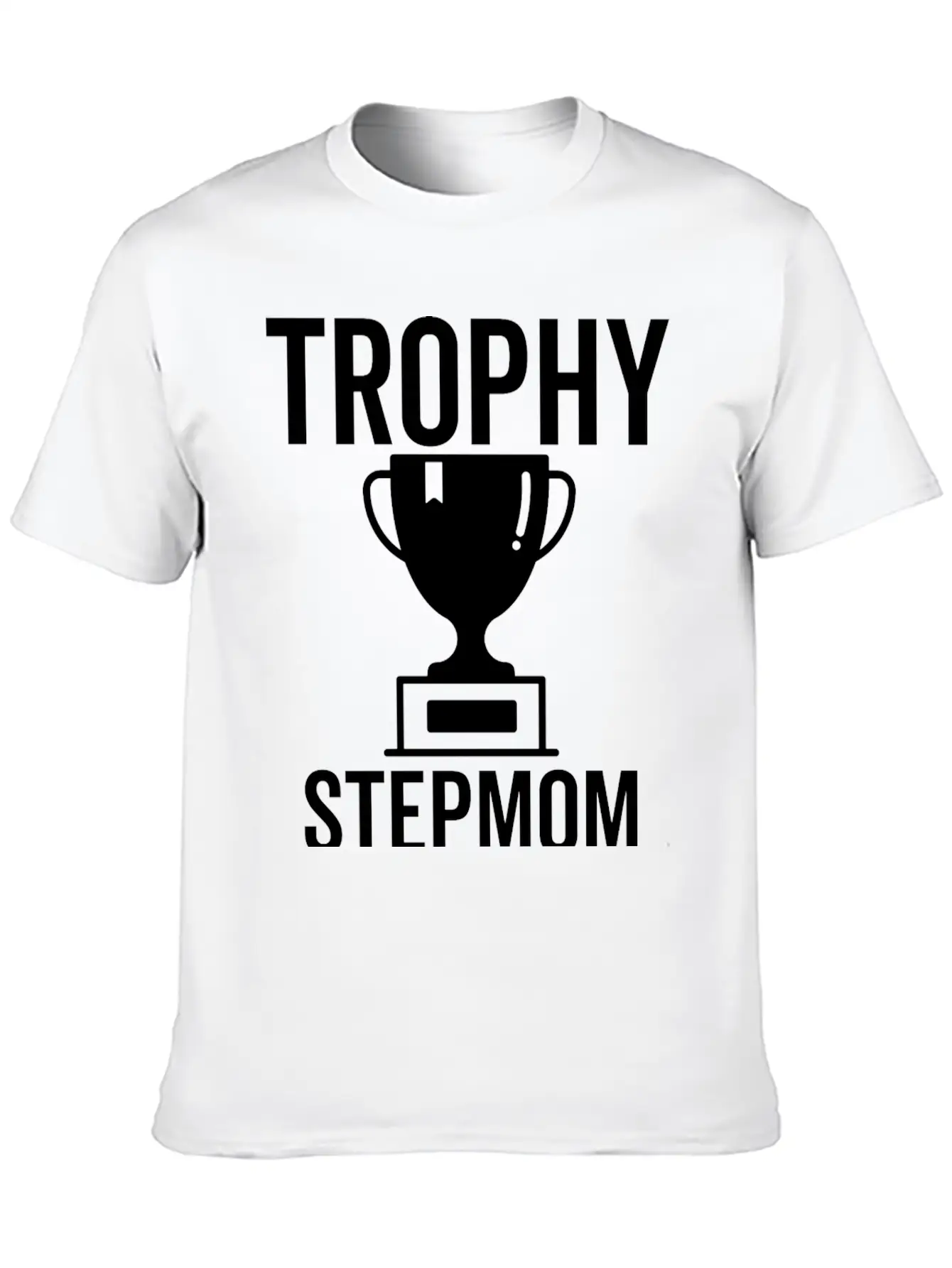 Trophy Stepmom Stylish Everyday T-Shirt – Unisex Basic Cotton Tee