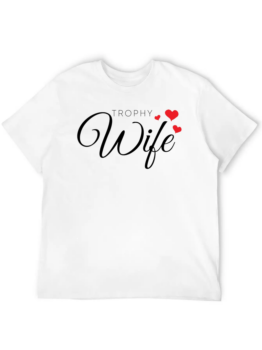 Trophy Wife Unisex Casual T-Shirt – Clean Design For Daily Comfort