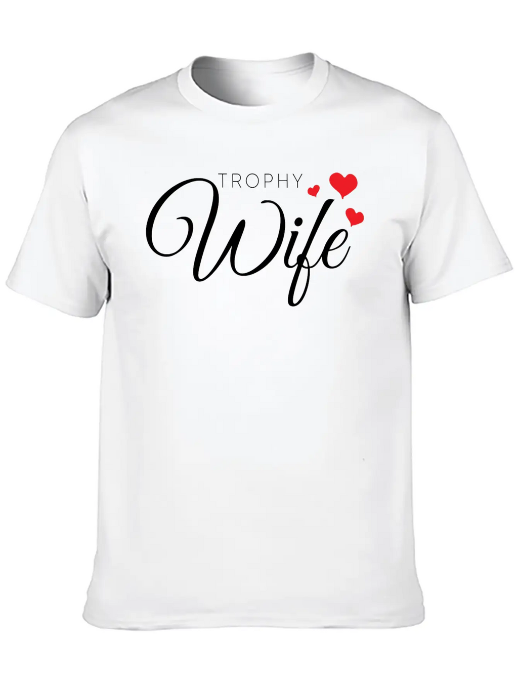 Trophy Wife Unisex Casual T-Shirt – Clean Design For Daily Comfort