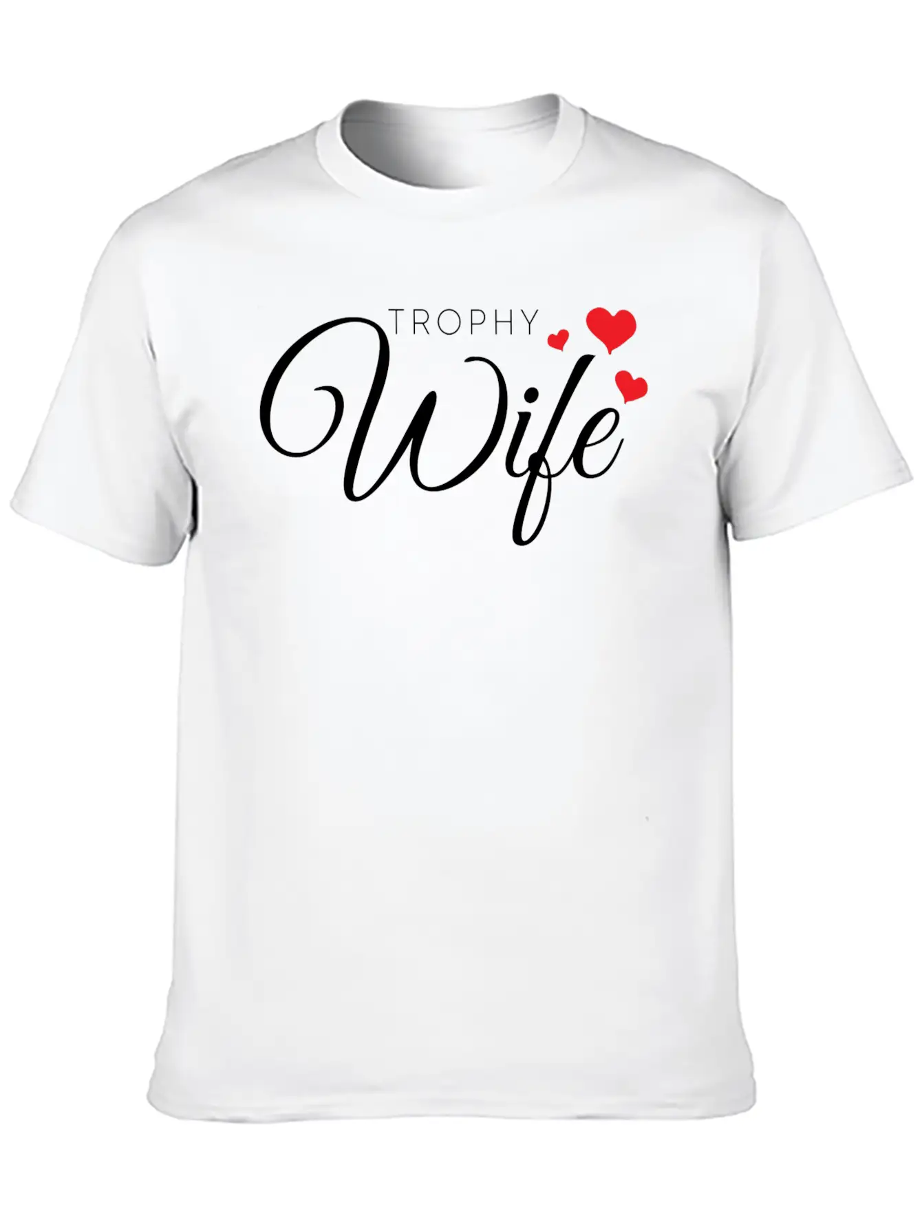 Trophy Wife Unisex Casual T-Shirt – Clean Design For Daily Comfort