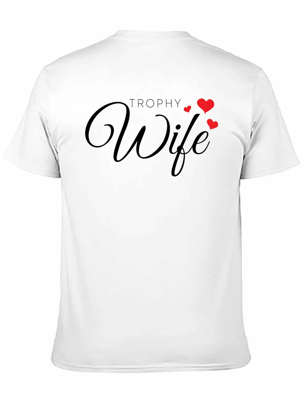 Trophy Wife Unisex Casual T-Shirt – Clean Design For Daily Comfort