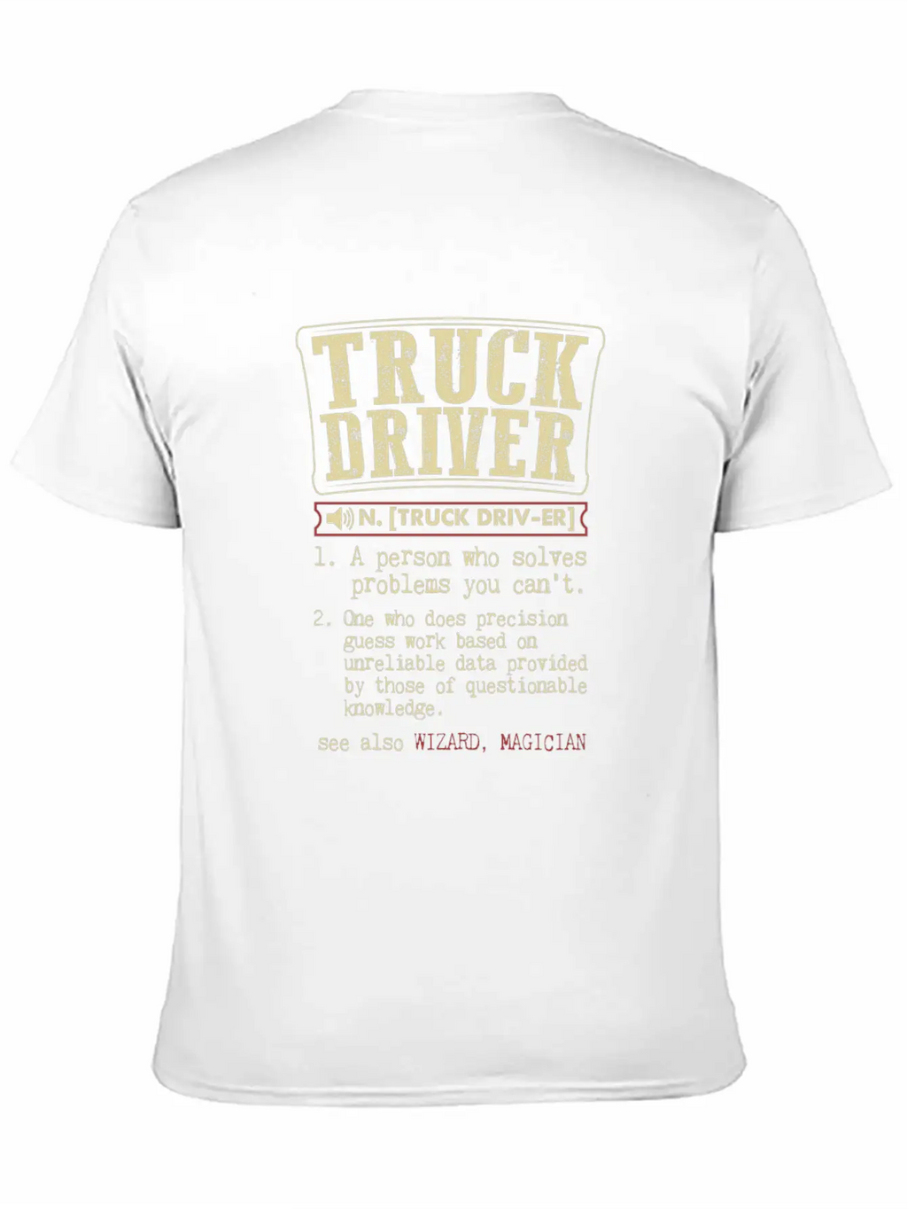 Truck Driver Funny Dictionary Term Men's Badass T- Stylish Everyday T-Shirt – Unisex Basic Cotton Tee