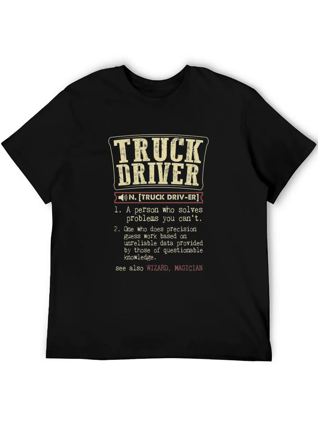 Truck Driver Funny Dictionary Term Men's Badass T- Stylish Everyday T-Shirt – Unisex Basic Cotton Tee