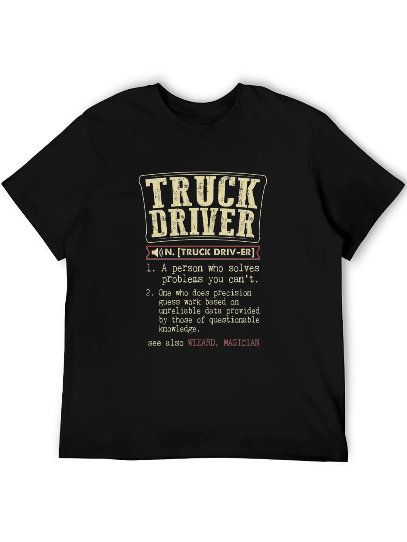 Truck Driver Funny Dictionary Term Men's Badass T- Stylish Everyday T-Shirt – Unisex Basic Cotton Tee