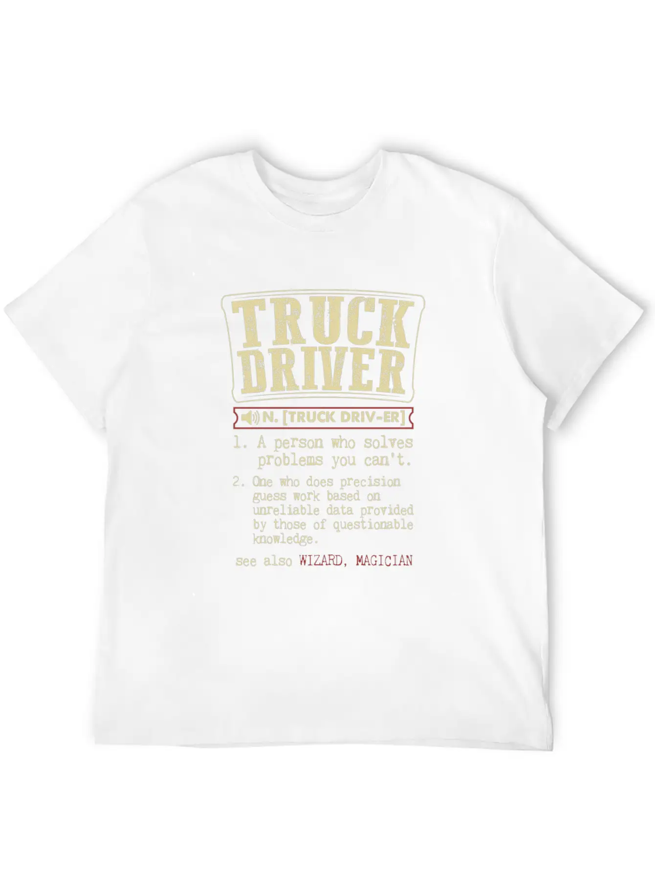Truck Driver Funny Dictionary Term Men's Badass T- Stylish Everyday T-Shirt – Unisex Basic Cotton Tee