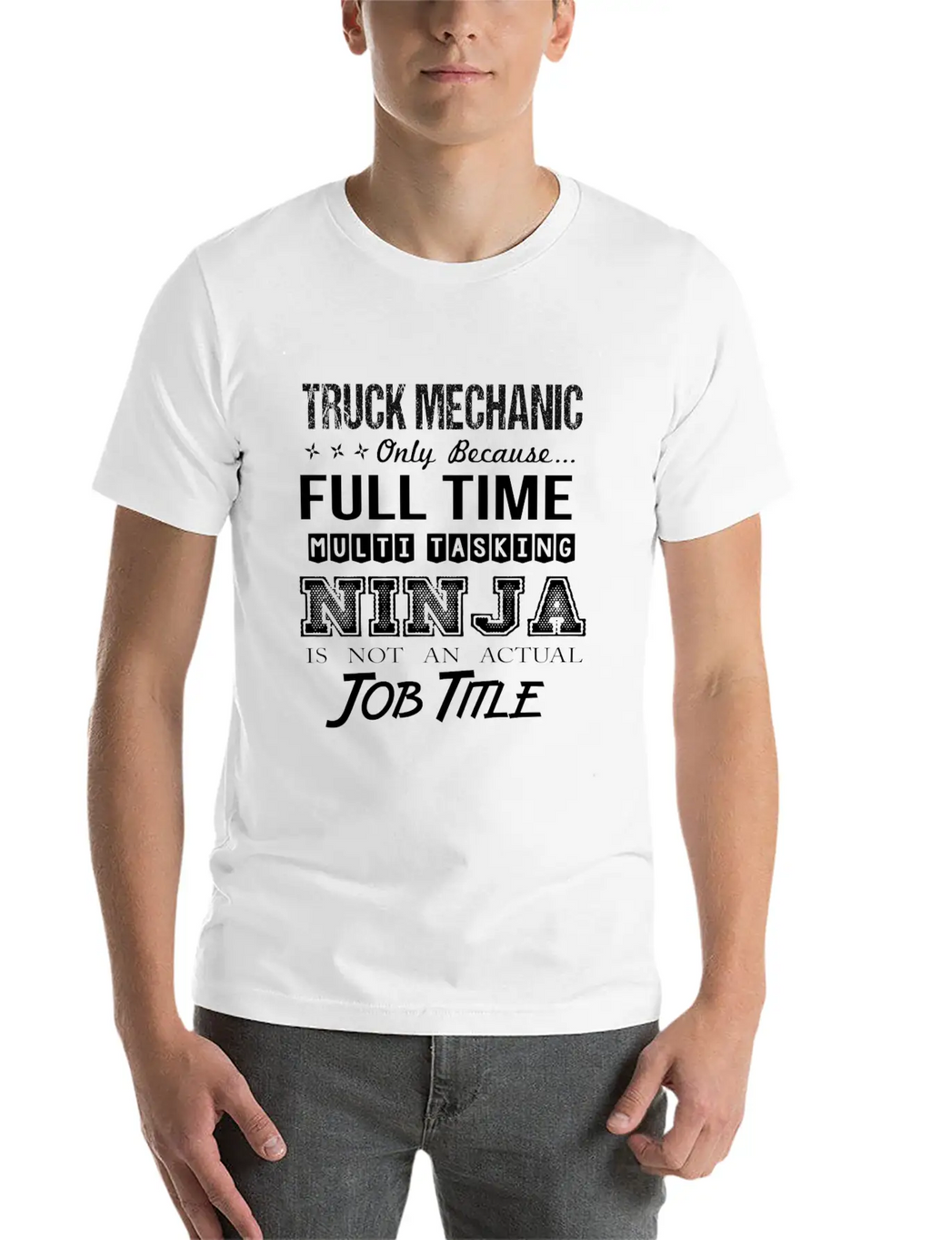 Truck Mechanic T Shirt - Multitasking Ninja Job Gi Stylish Everyday T-Shirt – Unisex Basic Cotton Tee