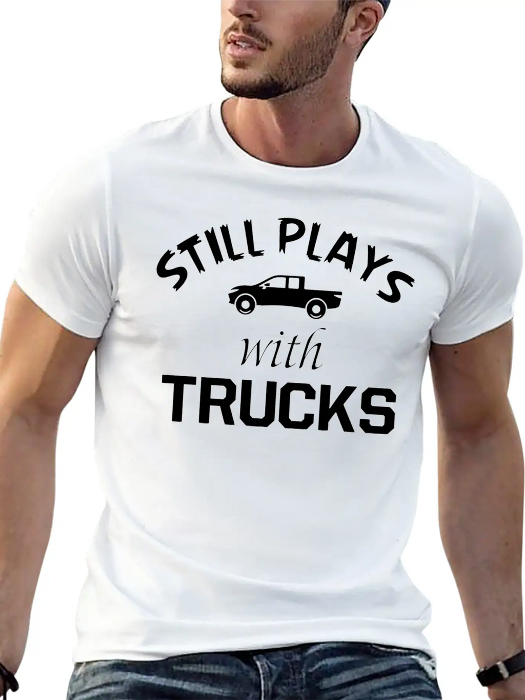TRUCK - STILL PLAYS WITH TRUCKS Stylish Everyday T-Shirt – Unisex Basic Cotton Tee