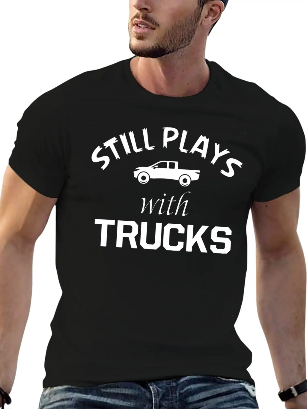 TRUCK - STILL PLAYS WITH TRUCKS Stylish Everyday T-Shirt – Unisex Basic Cotton Tee