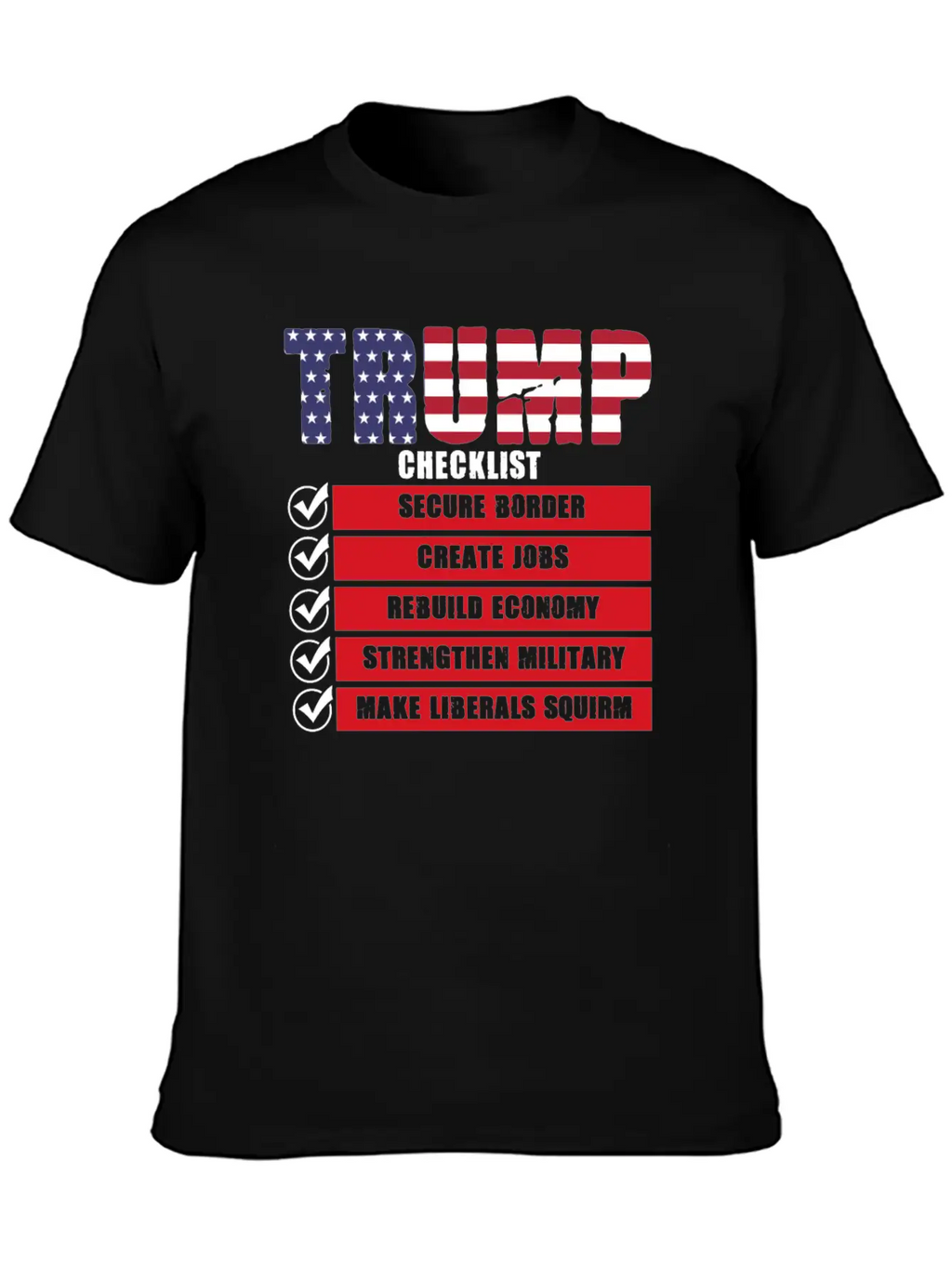 Trump Checklist Funny Shirt Stylish Everyday T-Shirt – Unisex Basic Cotton Tee