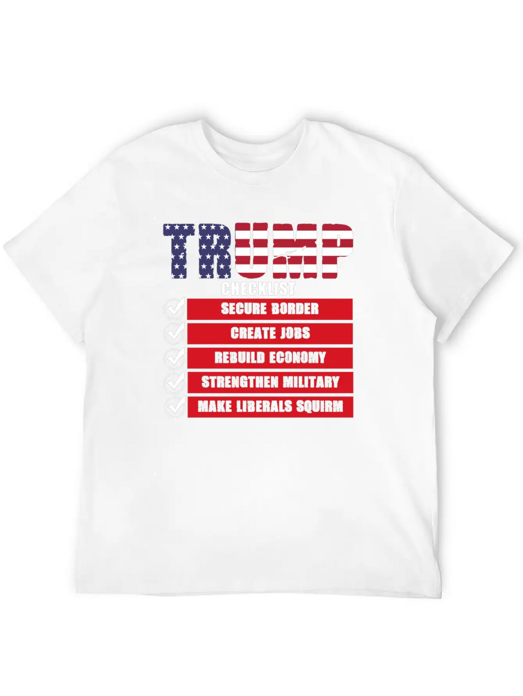 Trump Checklist Funny Shirt Stylish Everyday T-Shirt – Unisex Basic Cotton Tee