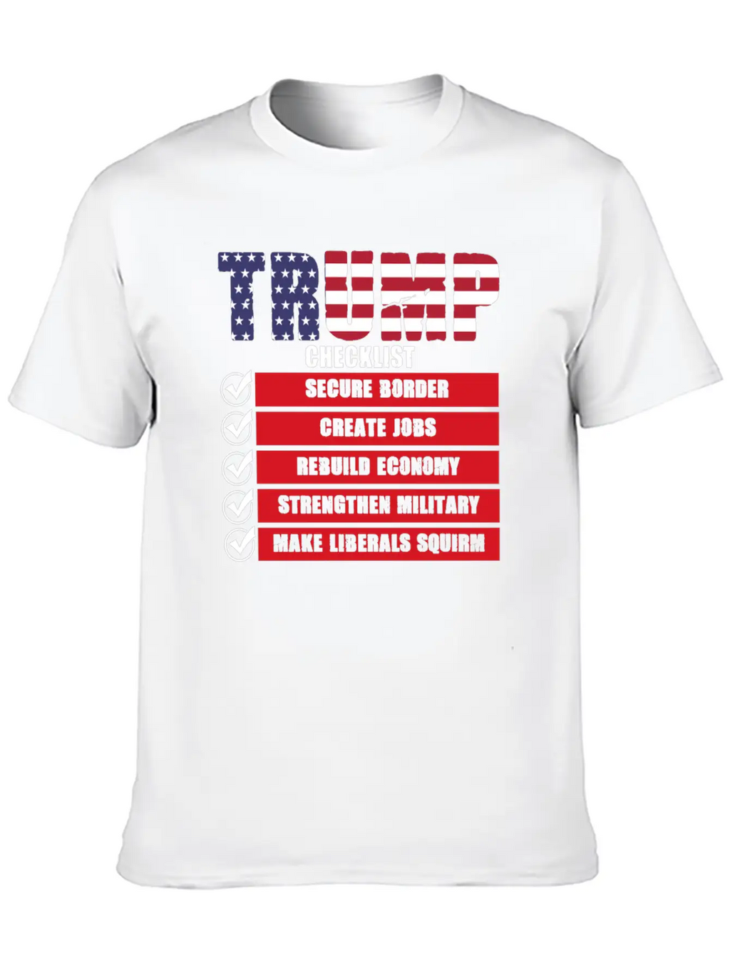Trump Checklist Funny Shirt Stylish Everyday T-Shirt – Unisex Basic Cotton Tee