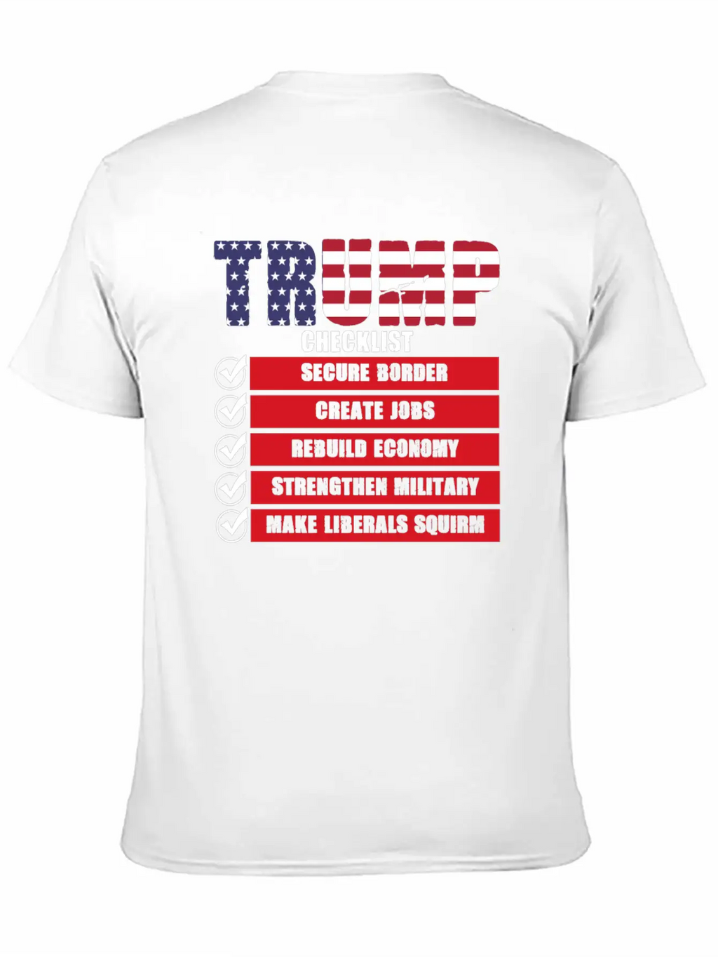 Trump Checklist Funny Shirt Stylish Everyday T-Shirt – Unisex Basic Cotton Tee