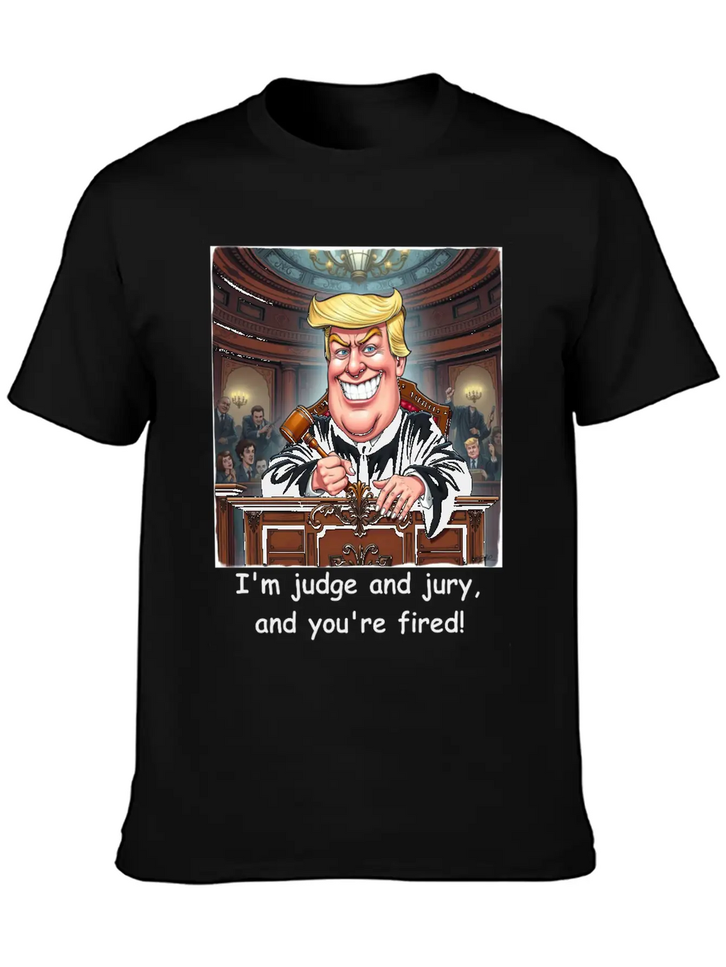 Trump - You're Fired! Classic Fit Graphic Tee For Daily Comfort – Unisex Cotton Shirt
